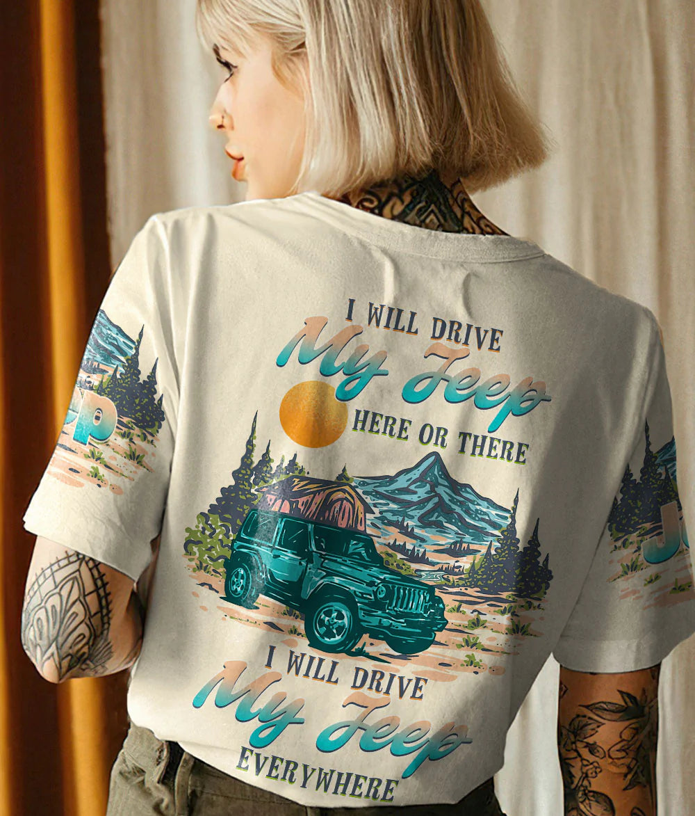 i-will-drive-my-jeep-here-or-there-t-shirt