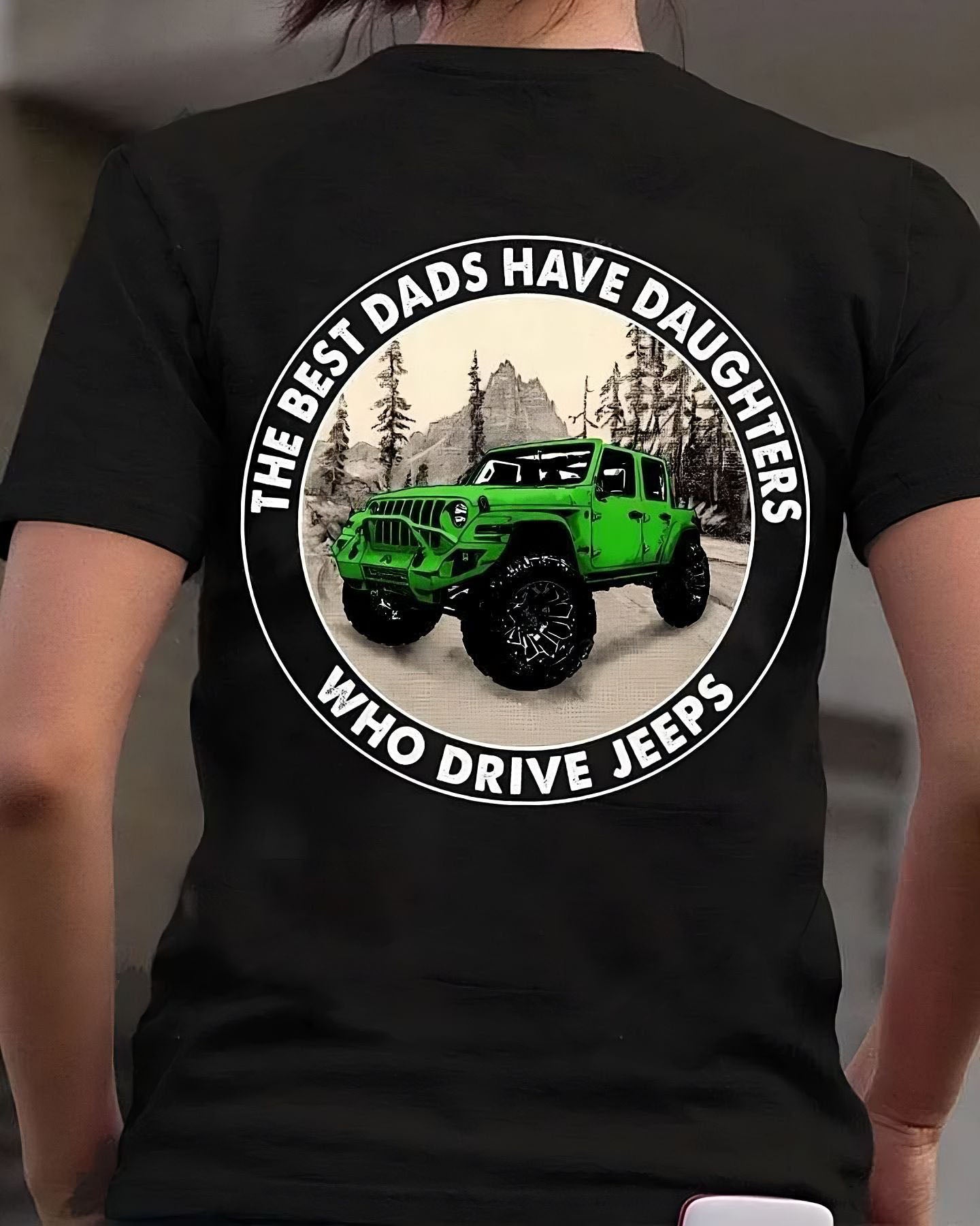 the-best-dads-have-daughters-who-drive-jeeps-13-jeep-t-shirt