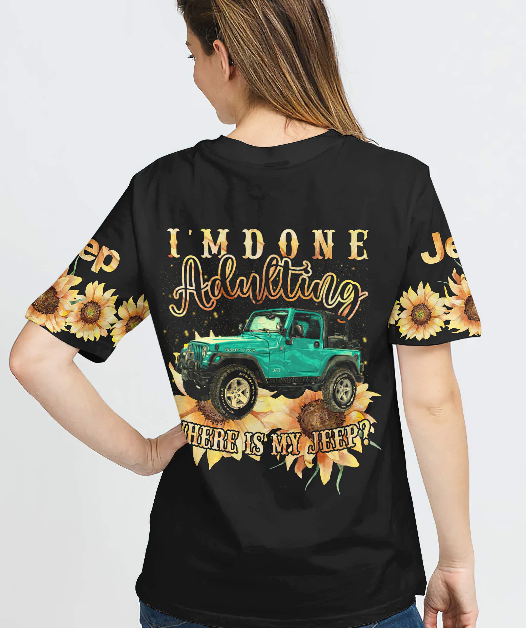 im-done-adulting-where-is-my-jeep-sunflower-t-shirt