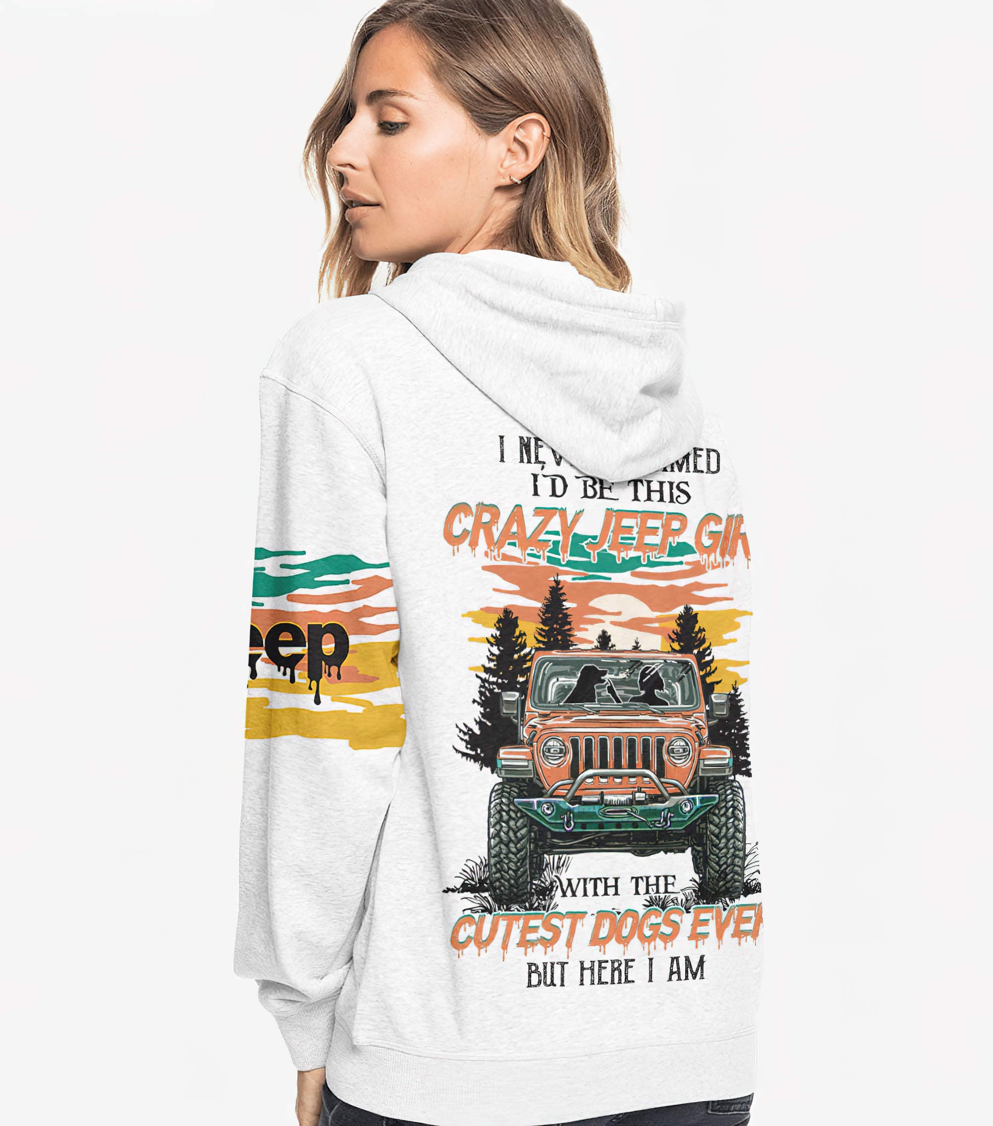 i-never-dreamed-id-be-this-crazy-jeep-girl-hoodie