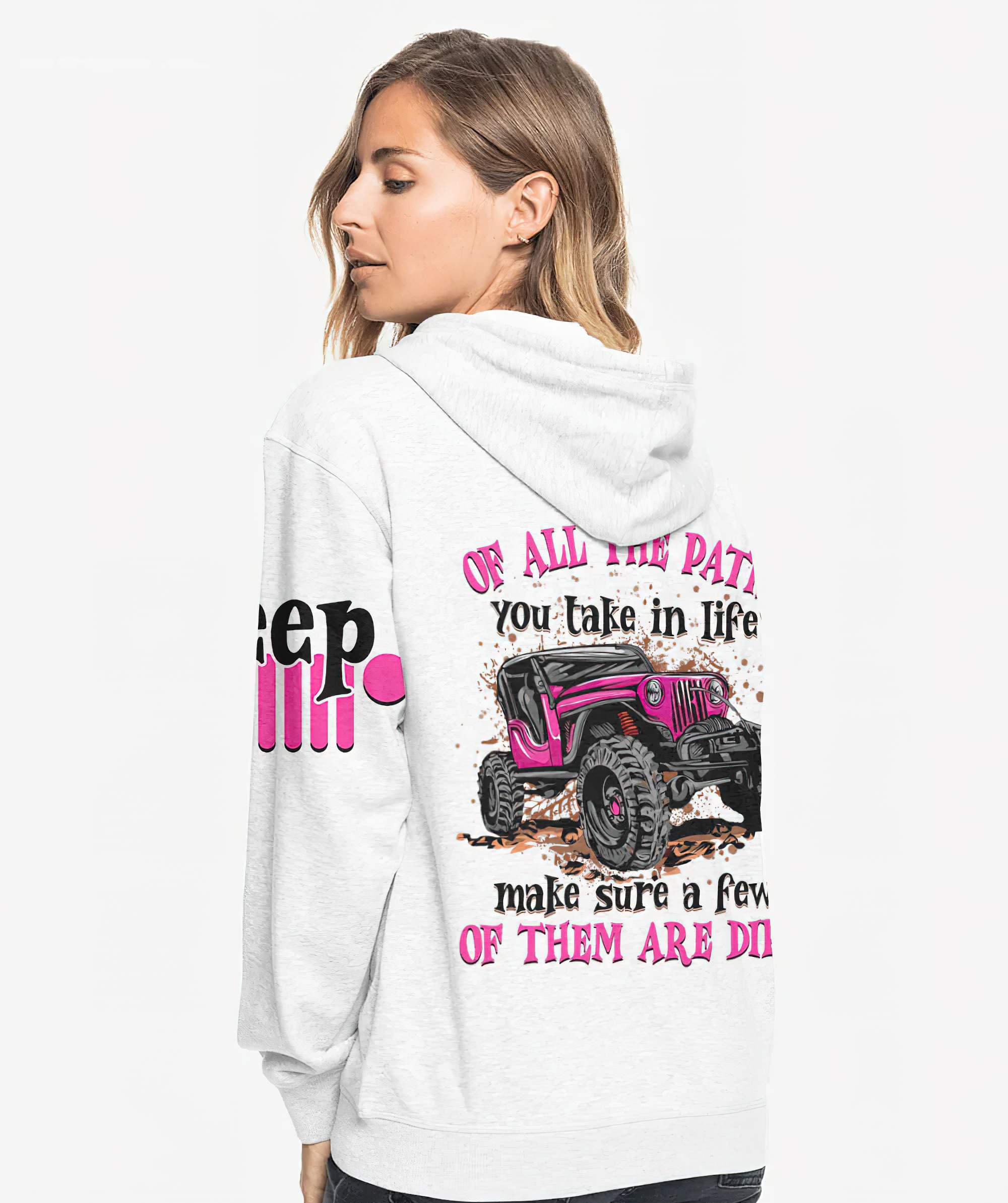 of-all-the-paths-you-take-in-life-dirty-jeep-hoodie