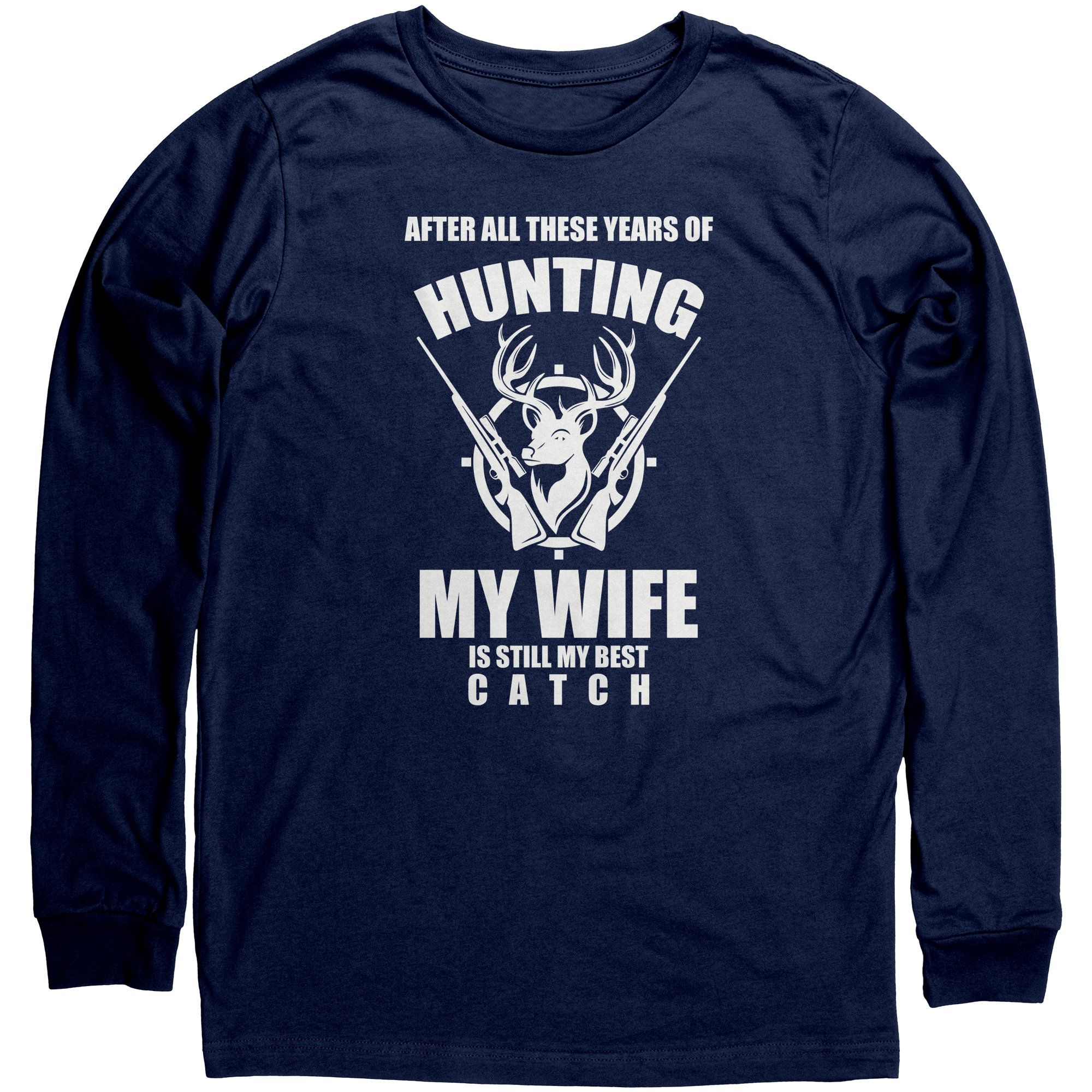 after-all-these-year-of-hunting-my-wife-is-still-my-best-catch-t-shirts