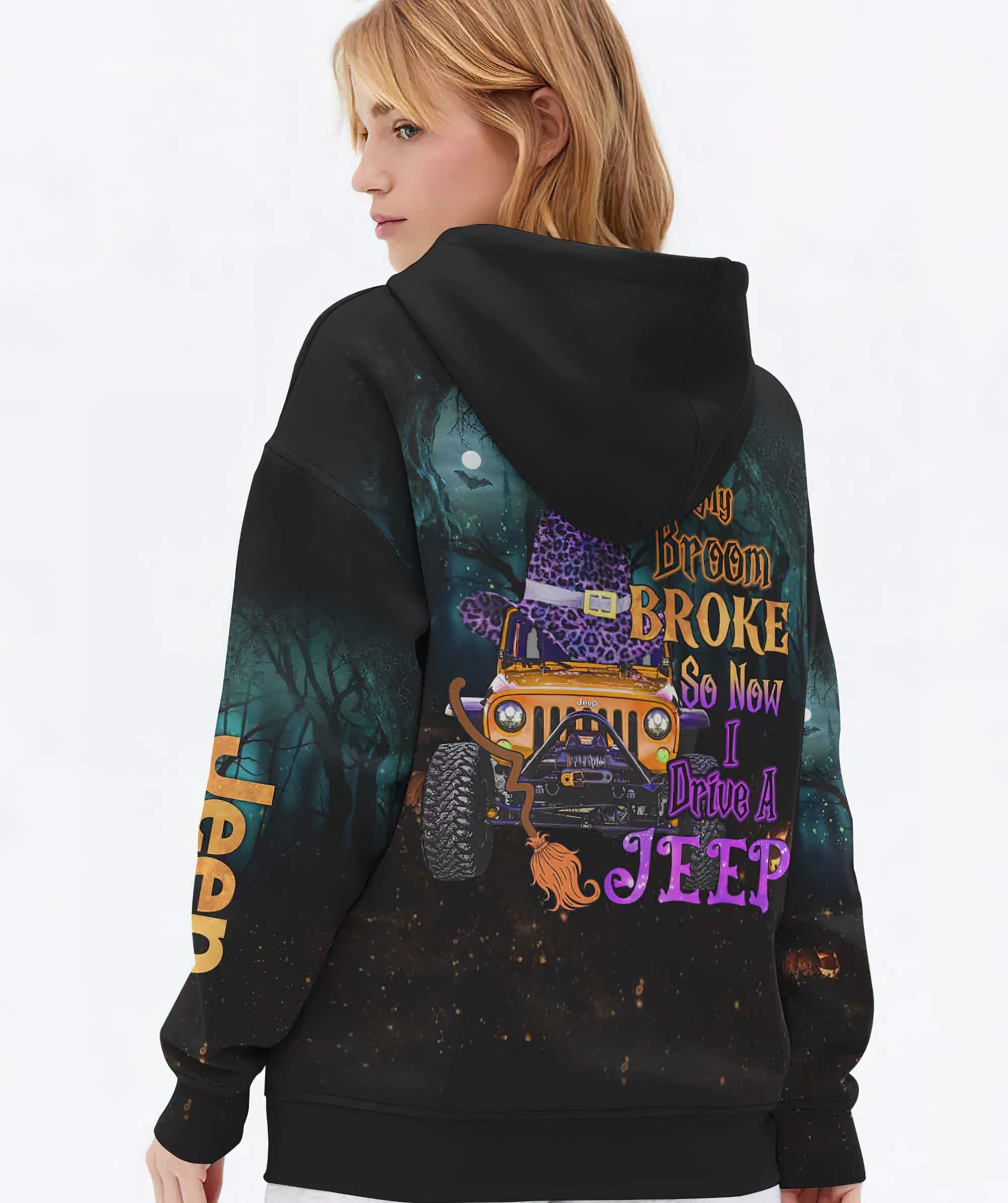 my-broom-broke-so-now-i-drive-a-jeep-all-over-print-3-hoodie