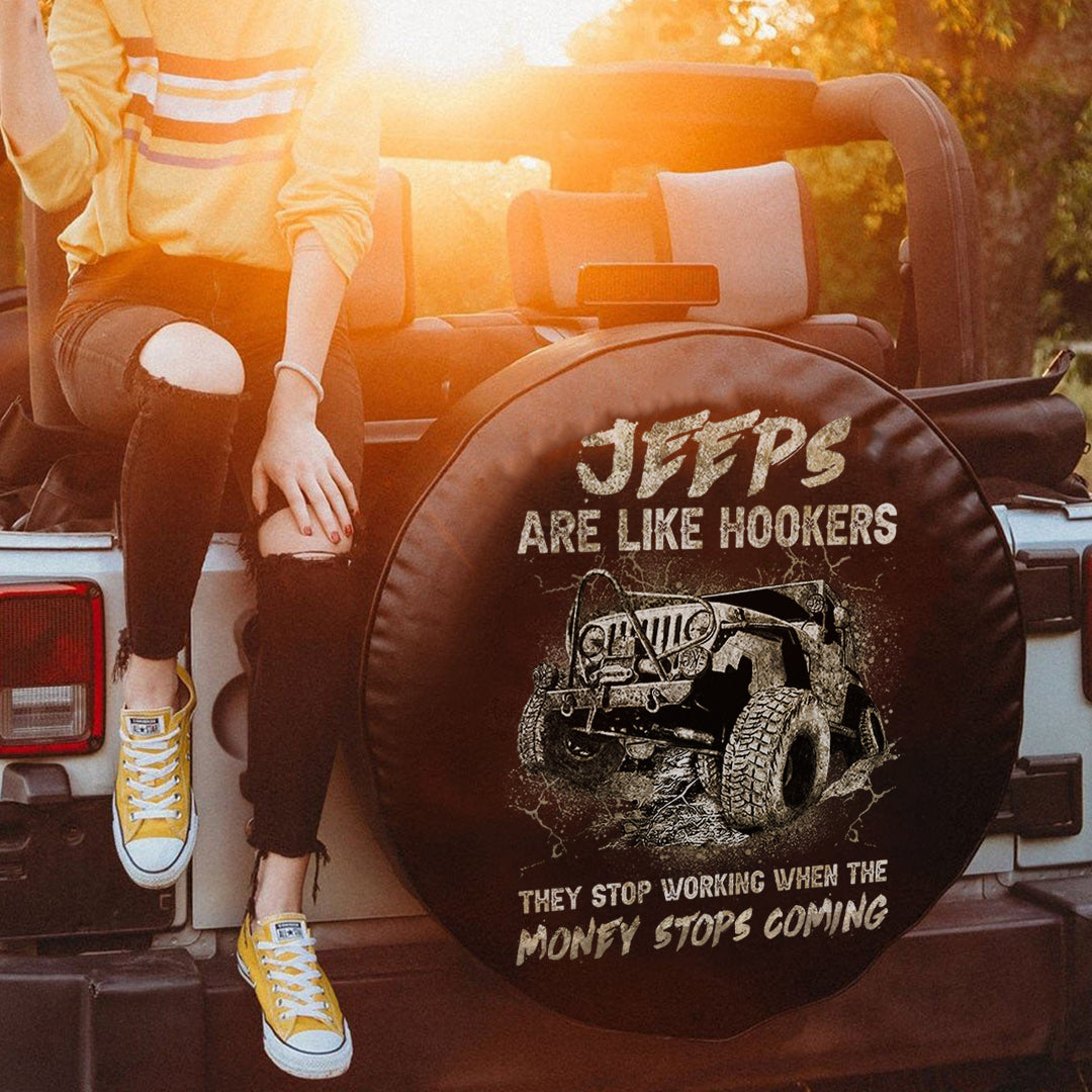 jeeps-are-like-hookers-they-stop-working-when-the-money-stops-coming-spare-tire-cover