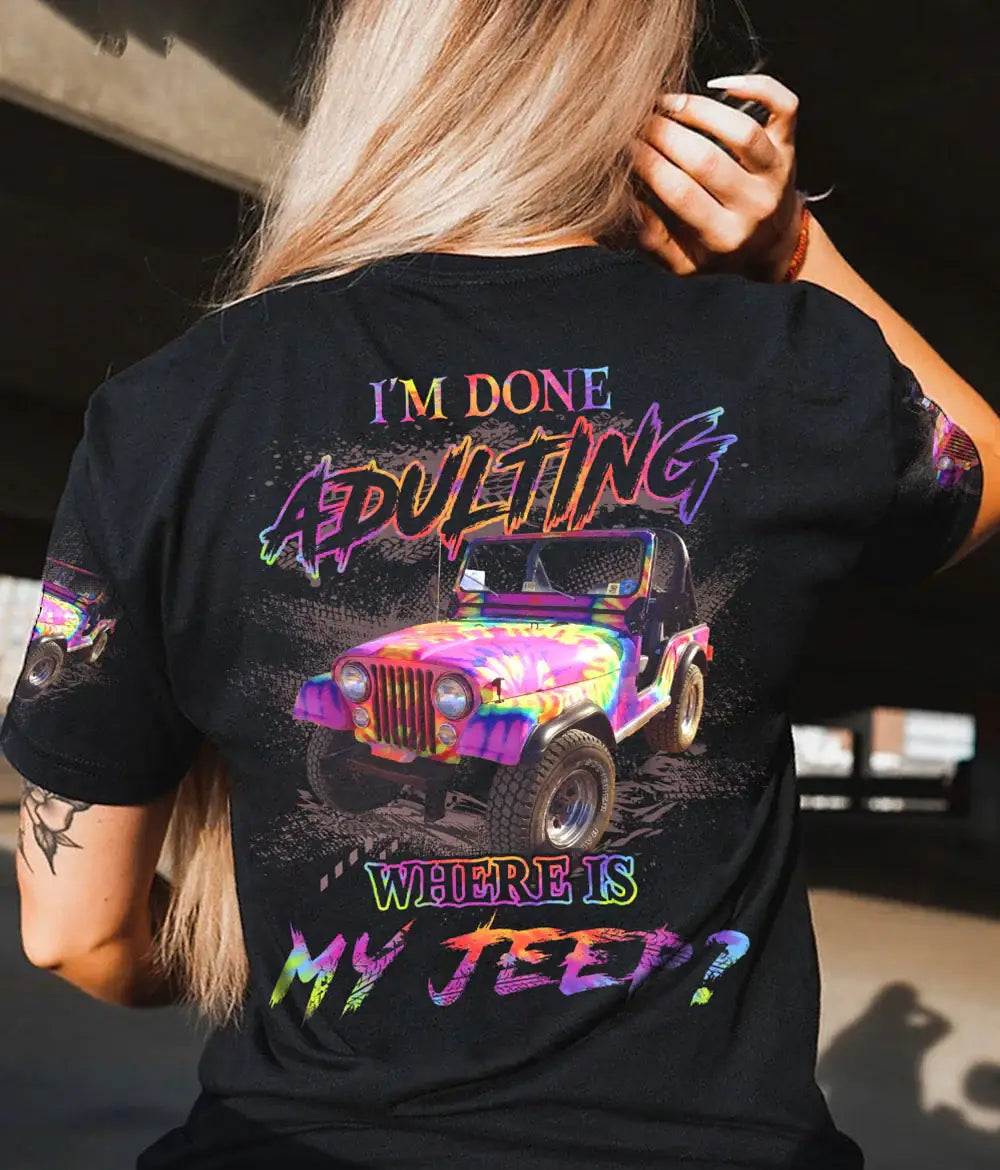 im-done-adulting-where-is-my-jeep-t-shirt