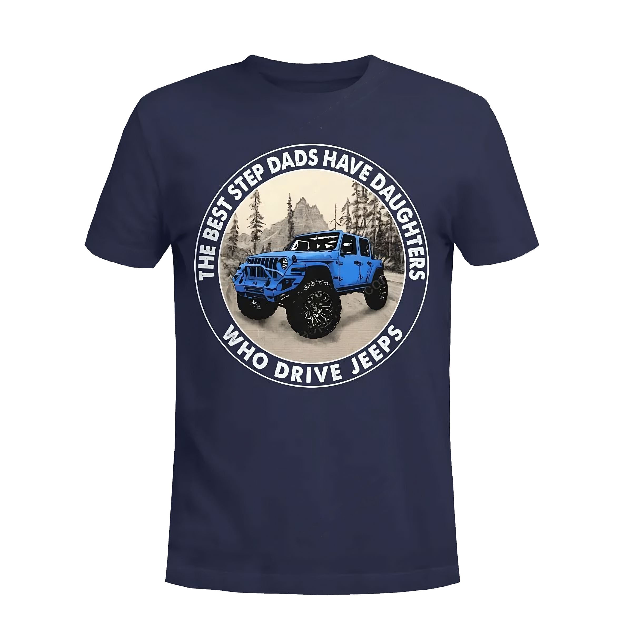 the-best-steps-dads-have-daughters-who-drive-jeeps-jeep-t-shirt