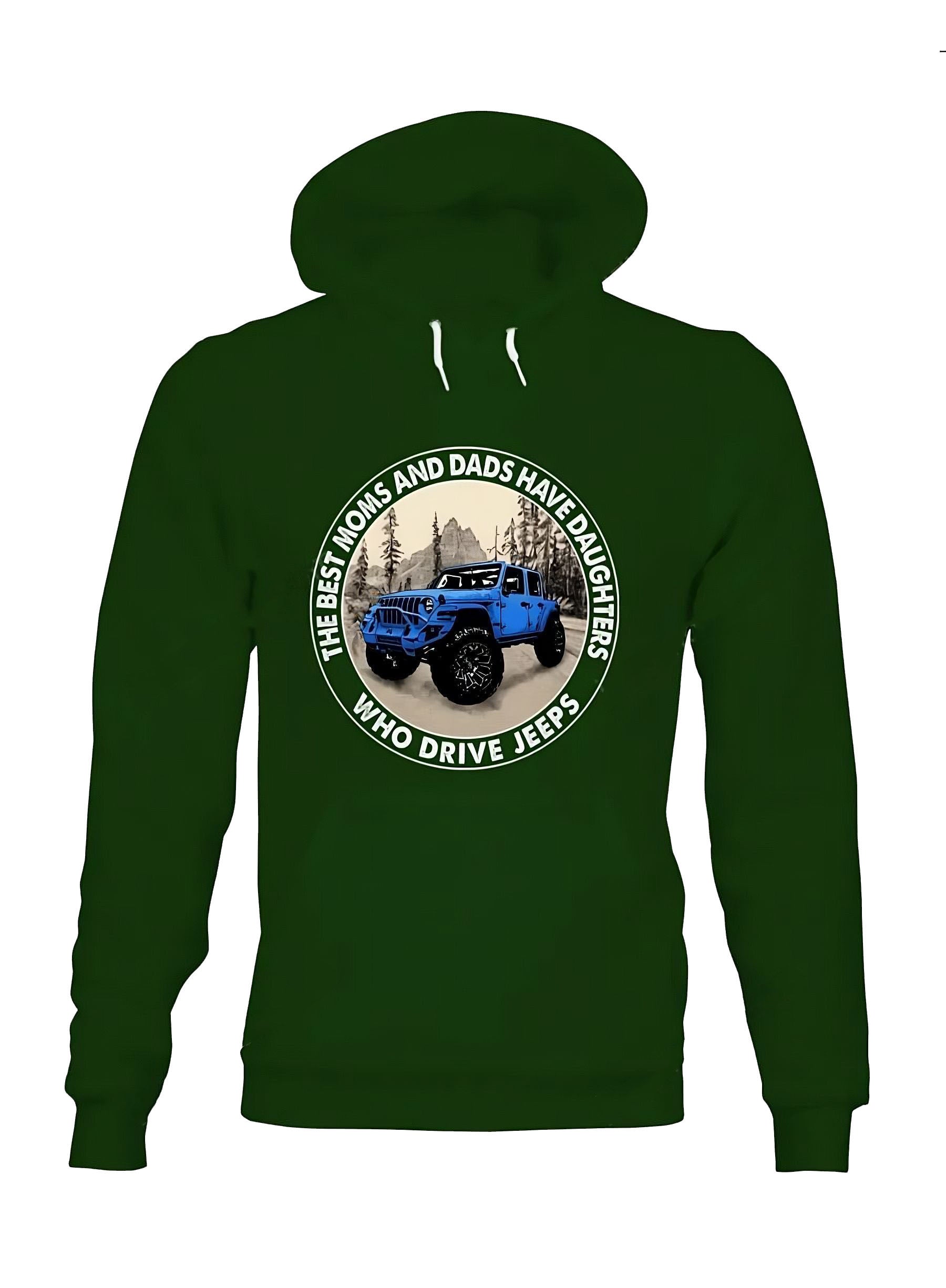 the-best-moms-and-dads-have-daughters-who-drive-jeeps-jeep-hoodie