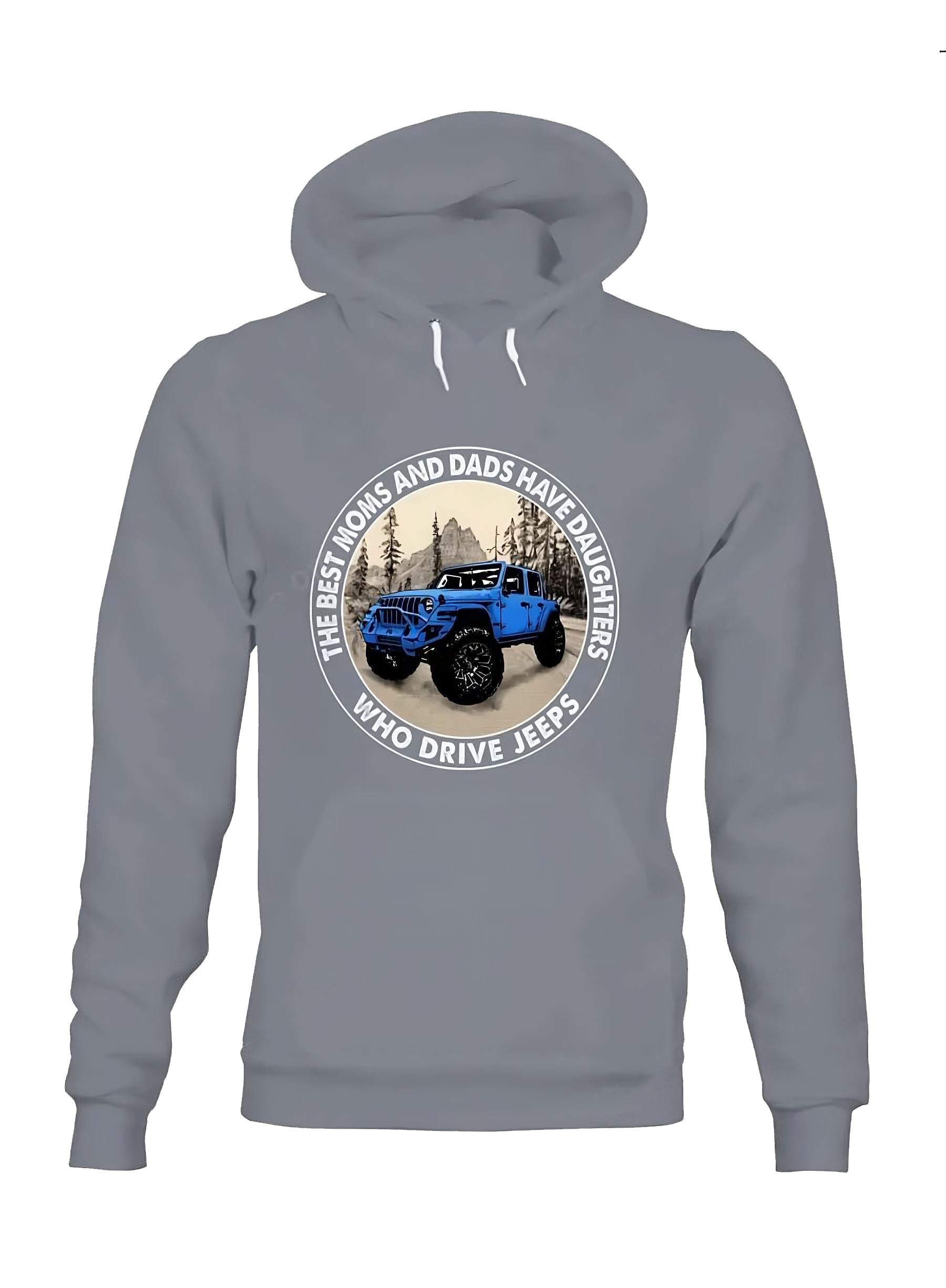 the-best-moms-and-dads-have-daughters-who-drive-jeeps-jeep-hoodie