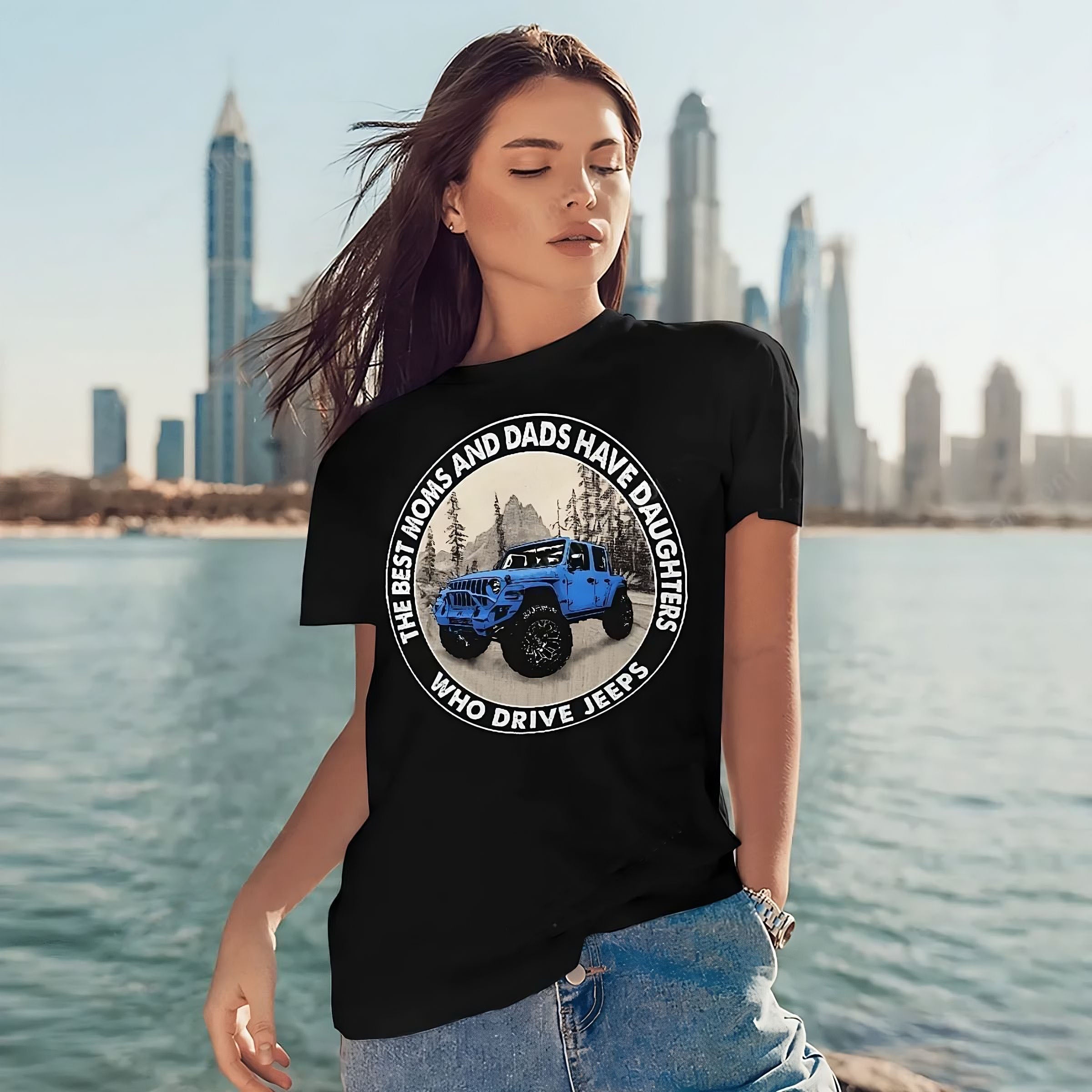 the-best-moms-and-dads-have-daughters-who-drive-jeeps-jeep-t-shirt