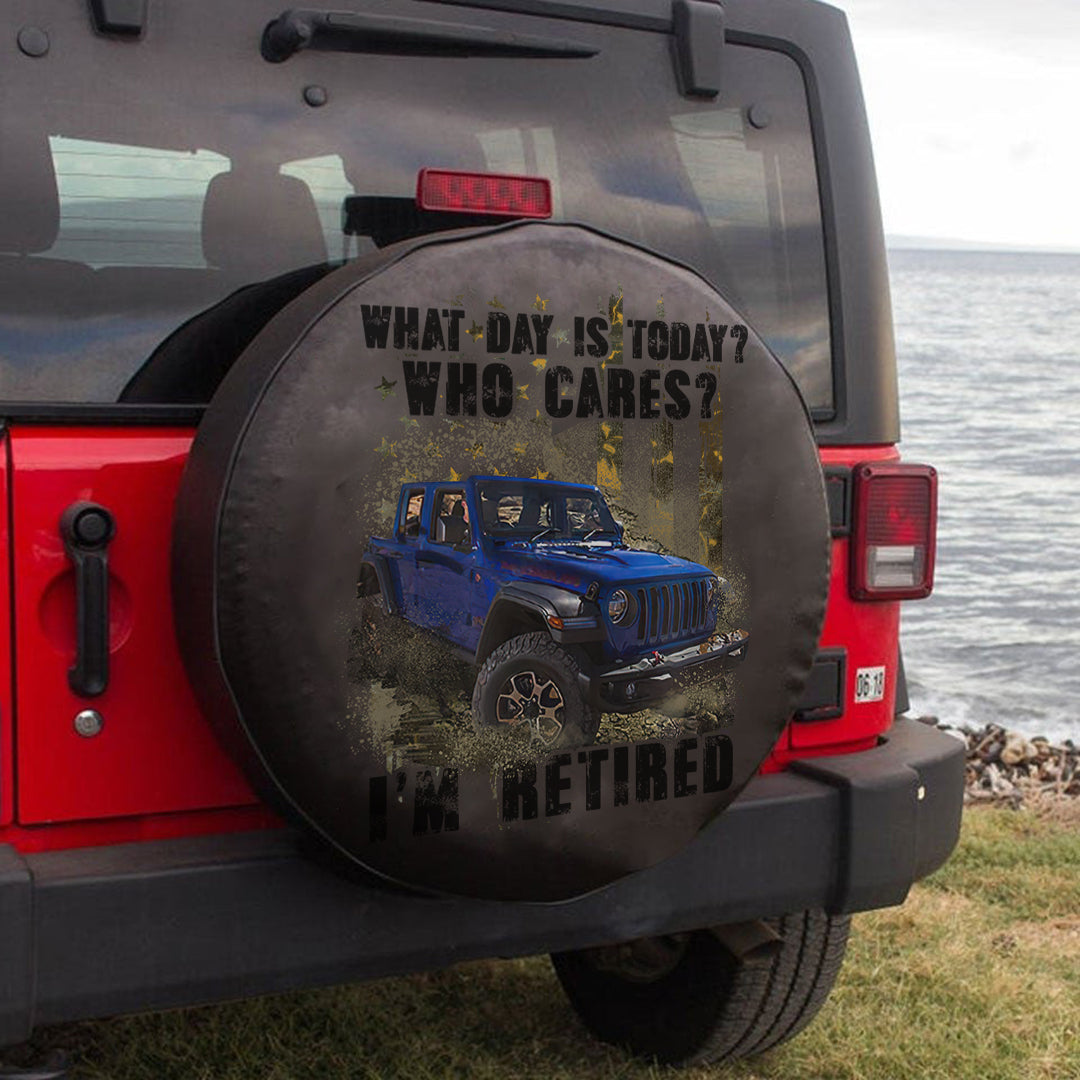 jeep-what-day-is-today-who-cares-im-retired-who-care-custom-spare-tire-cover