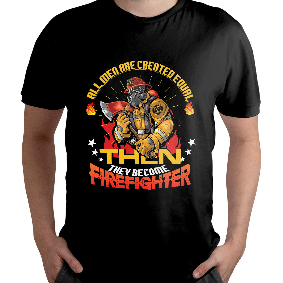 all-men-are-created-equal-then-they-become-firefighter-firefighter-t-shirt