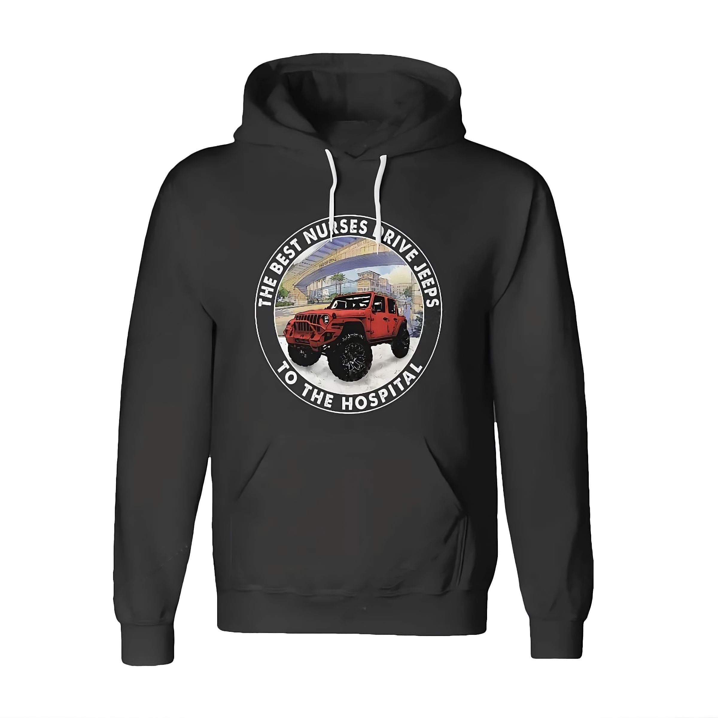 the-best-nurses-drive-jeeps-to-the-hopitals-jeep-hoodie