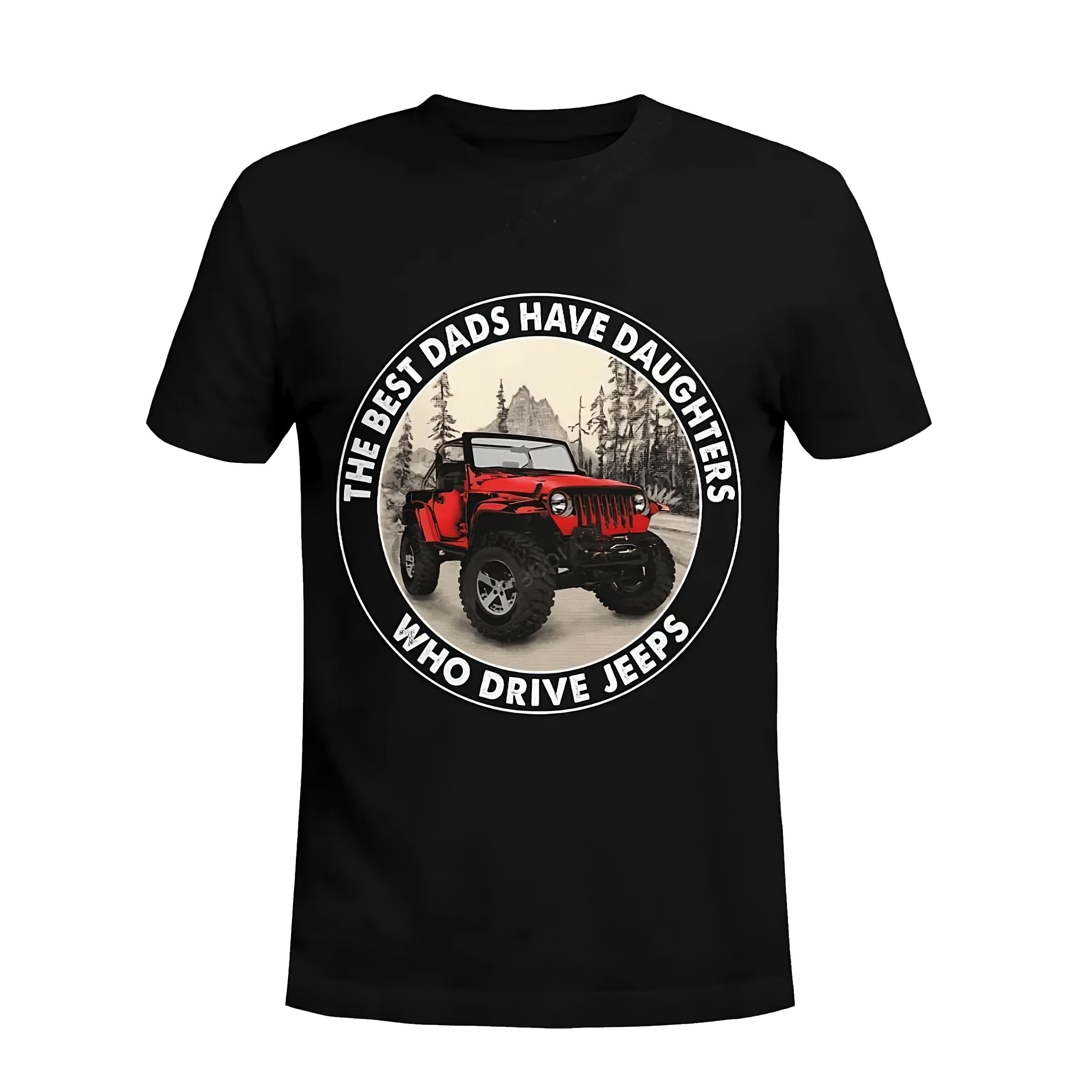 the-best-dads-have-daughters-who-drive-jeeps-22-jeep-t-shirt