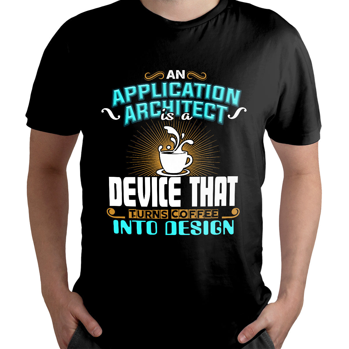 an-application-architect-is-a-device-that-turns-coffee-into-design-application-architect-t-shirt