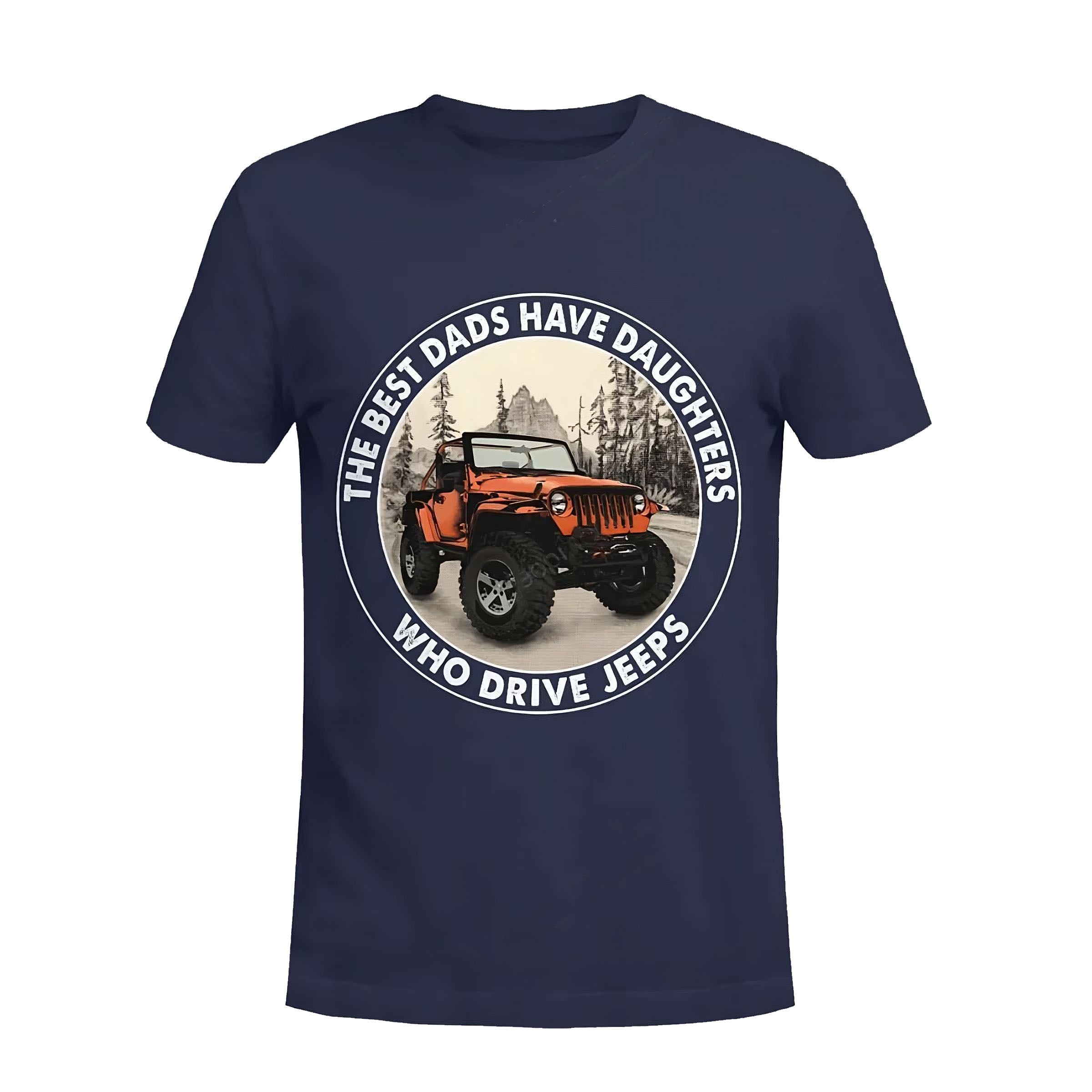 the-best-dads-have-daughters-who-drive-jeeps-17-jeep-t-shirt