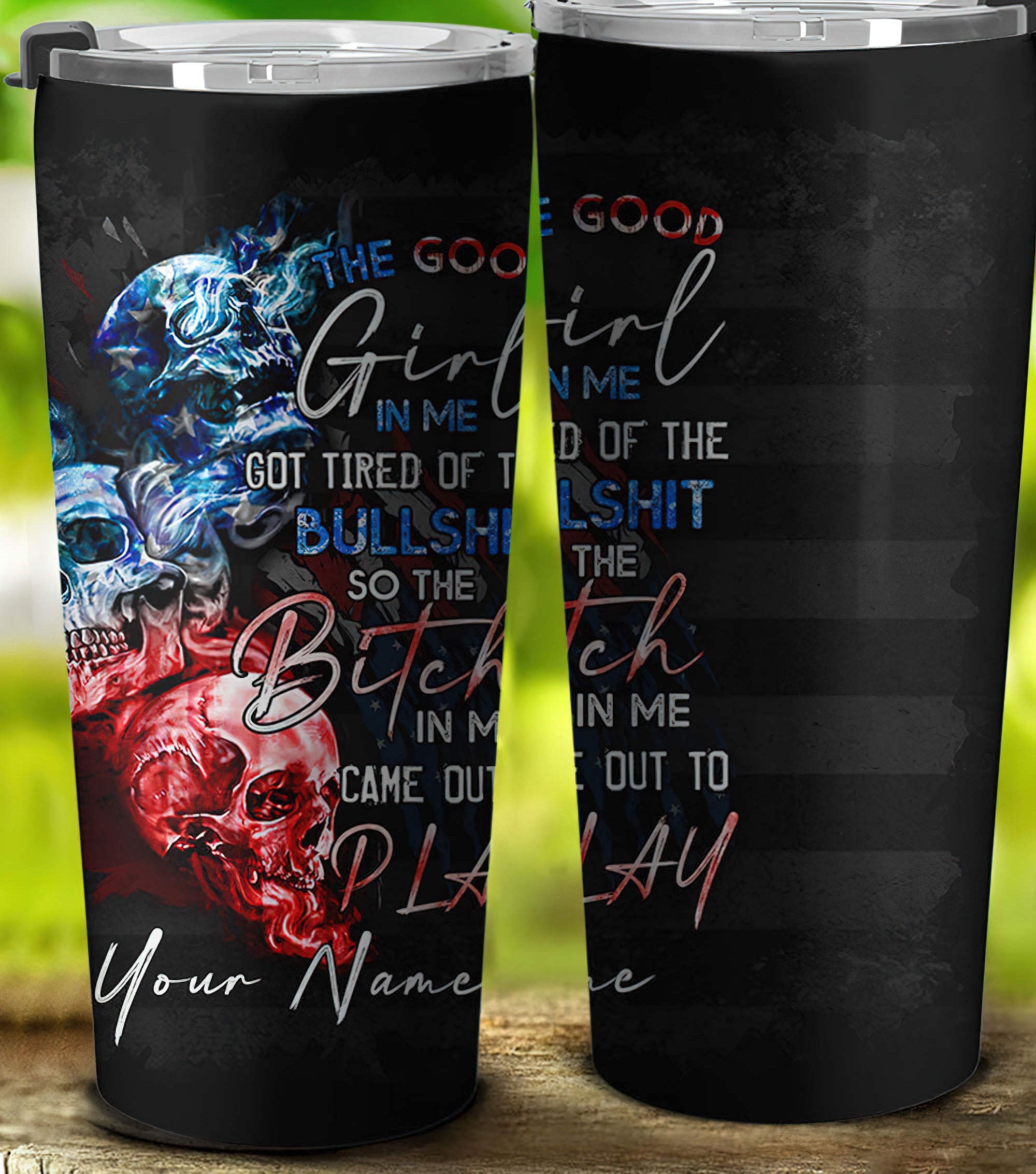 personalized-the-good-girl-in-me-got-tired-american-skull-tumbler