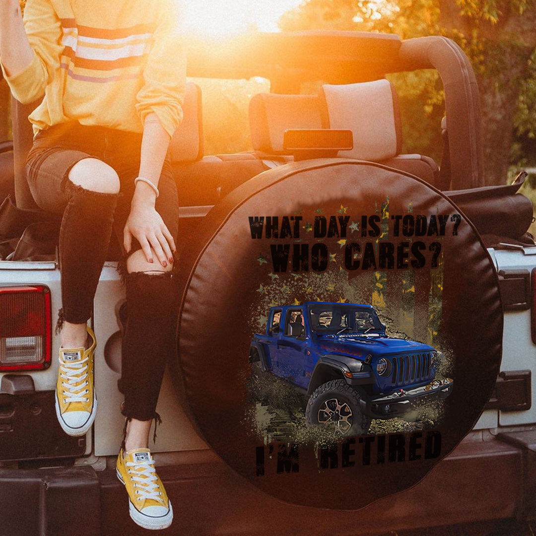 jeep-what-day-is-today-who-cares-im-retired-who-care-custom-spare-tire-cover