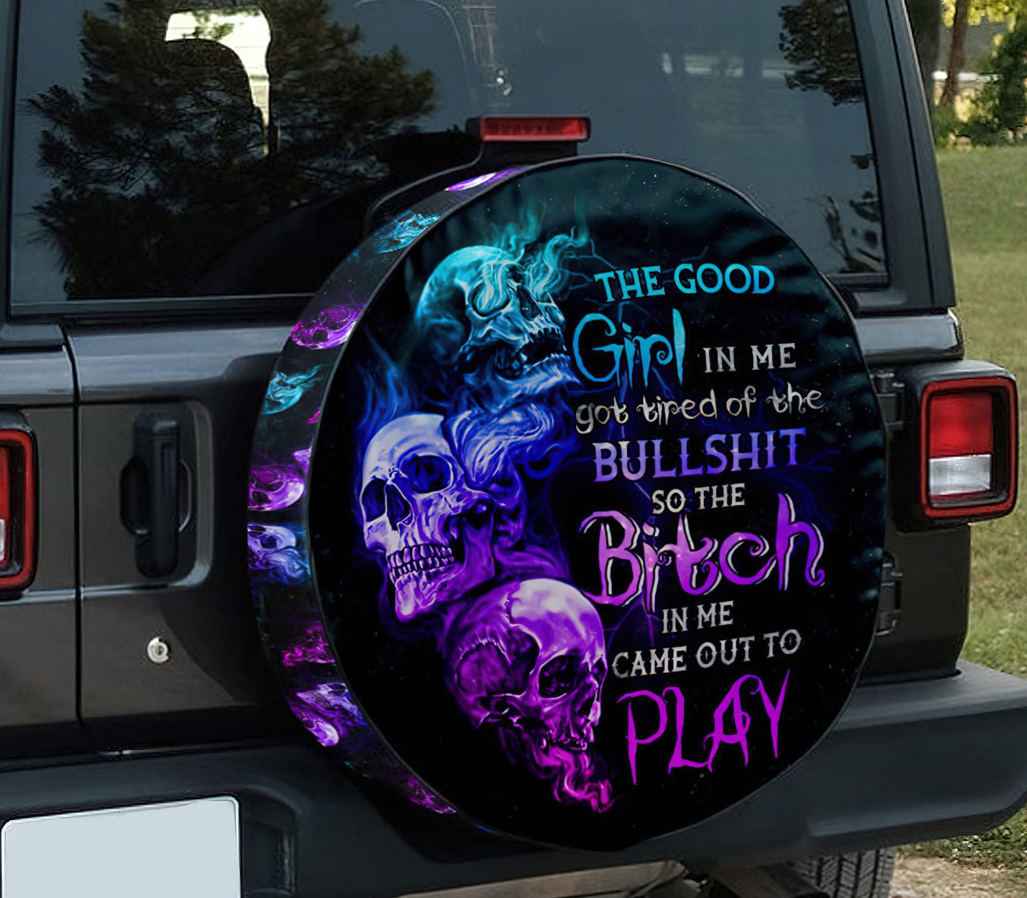 The Good Girl In Me Got Tired Skull Automotive Spare Tire Cover