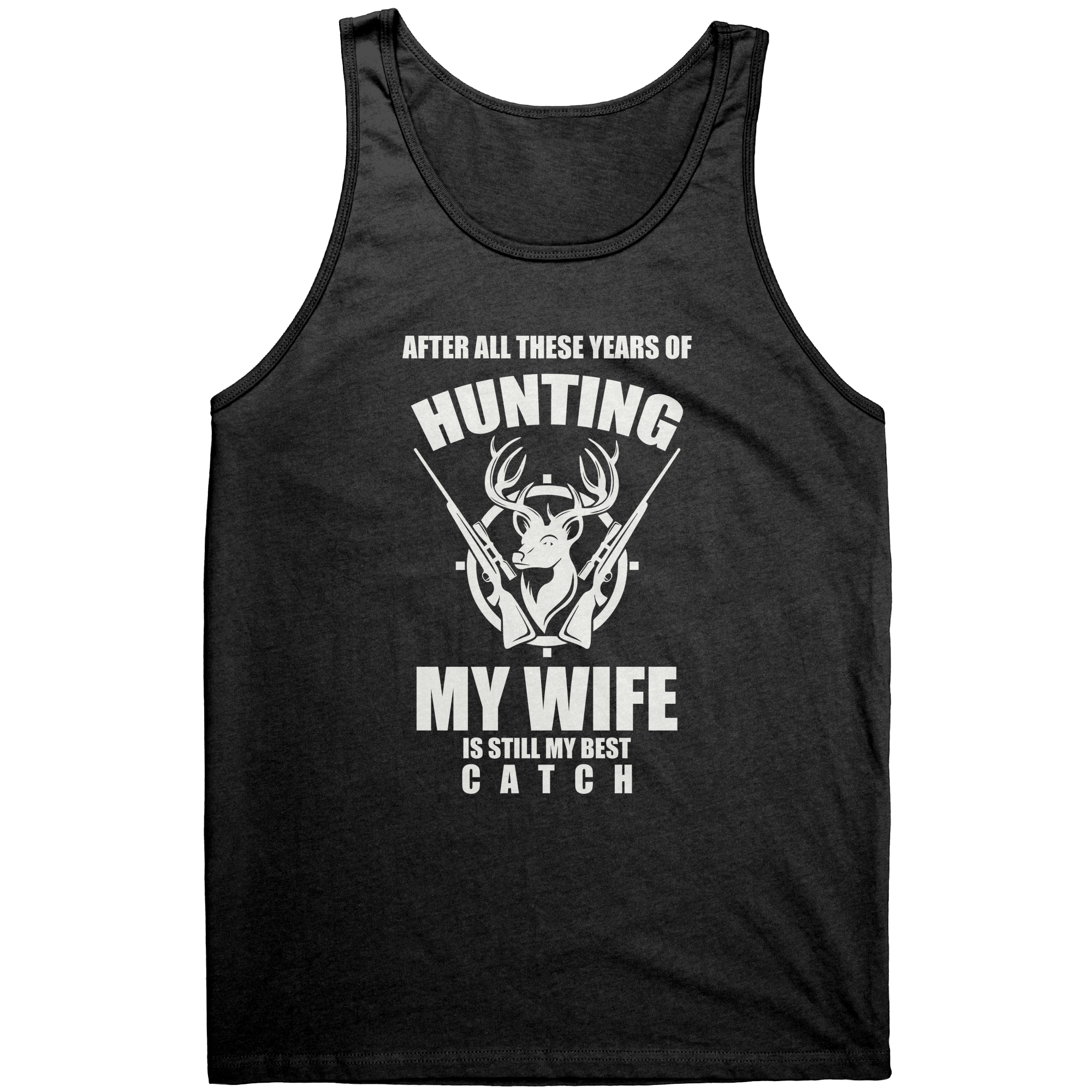 after-all-these-year-of-hunting-my-wife-is-still-my-best-catch-t-shirts