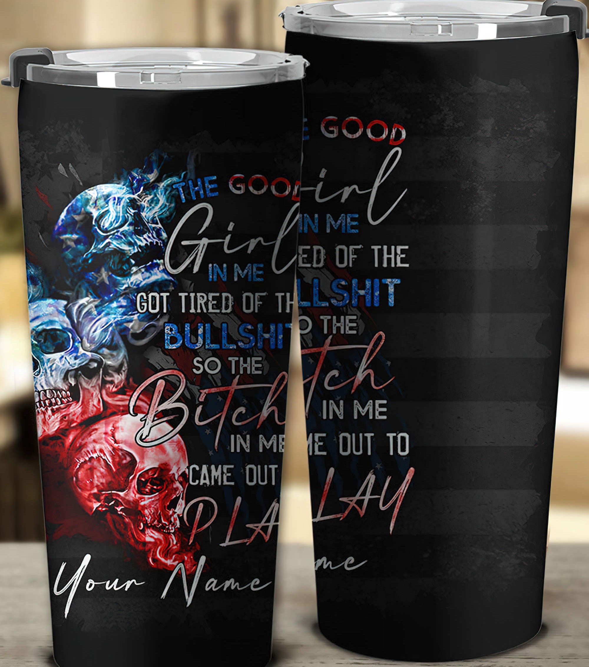 personalized-the-good-girl-in-me-got-tired-american-skull-tumbler