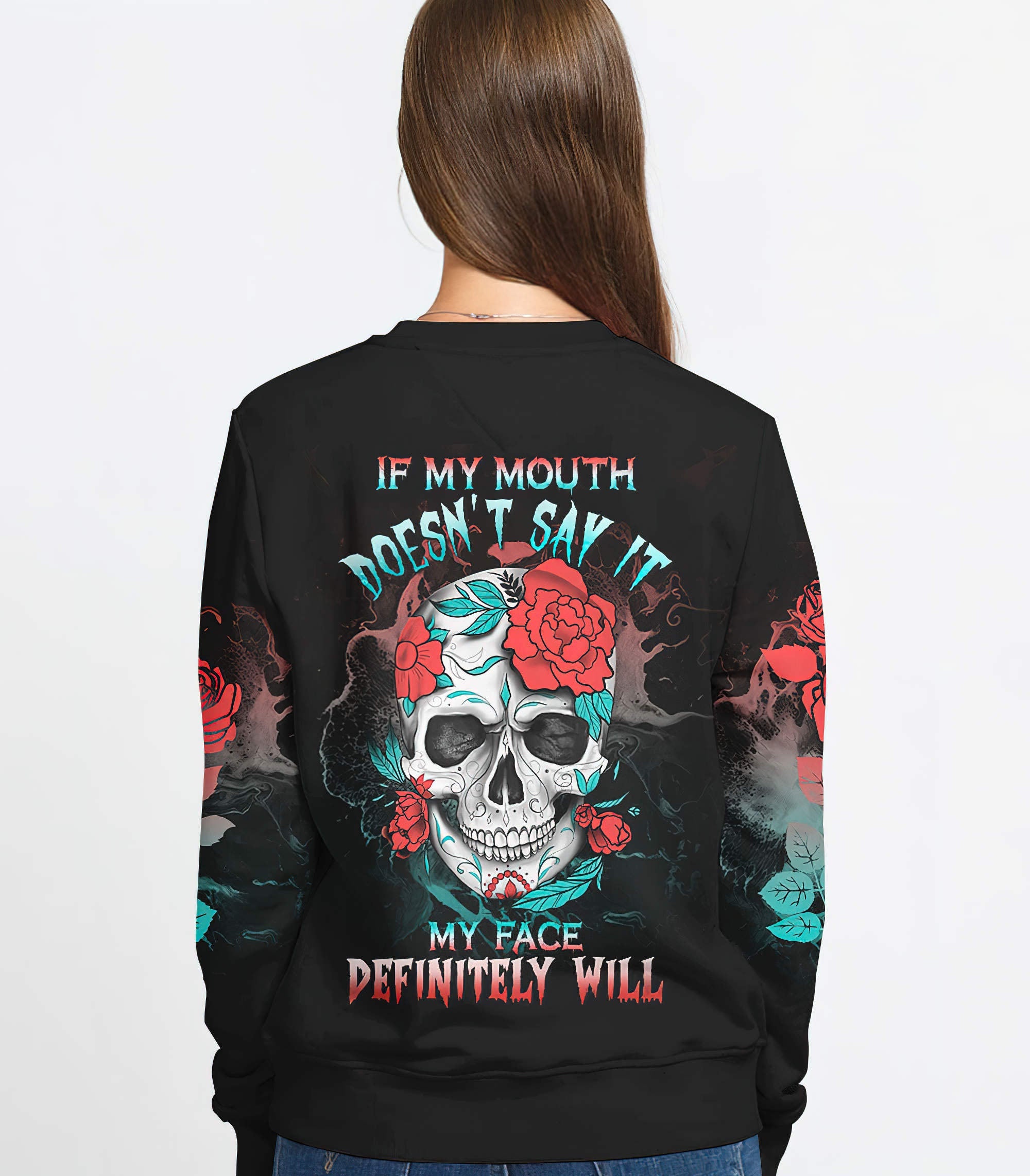 If My Mouth Doesn't Say It Skull All Over Print Sweatshirt