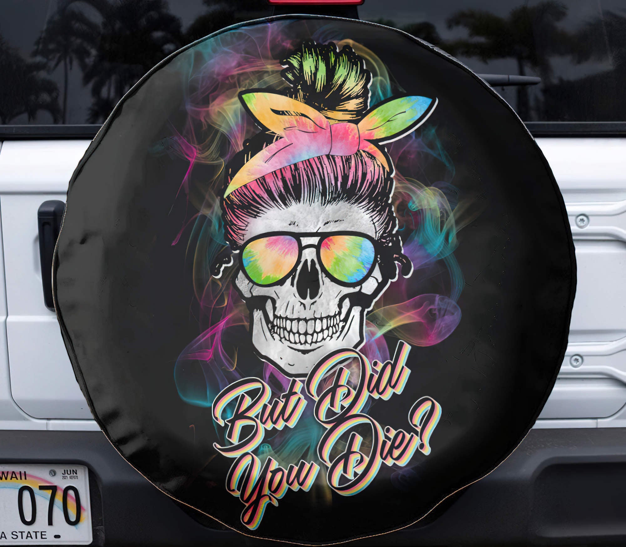 Tie Dye But Did You Die Automotive Spare Tire Cover