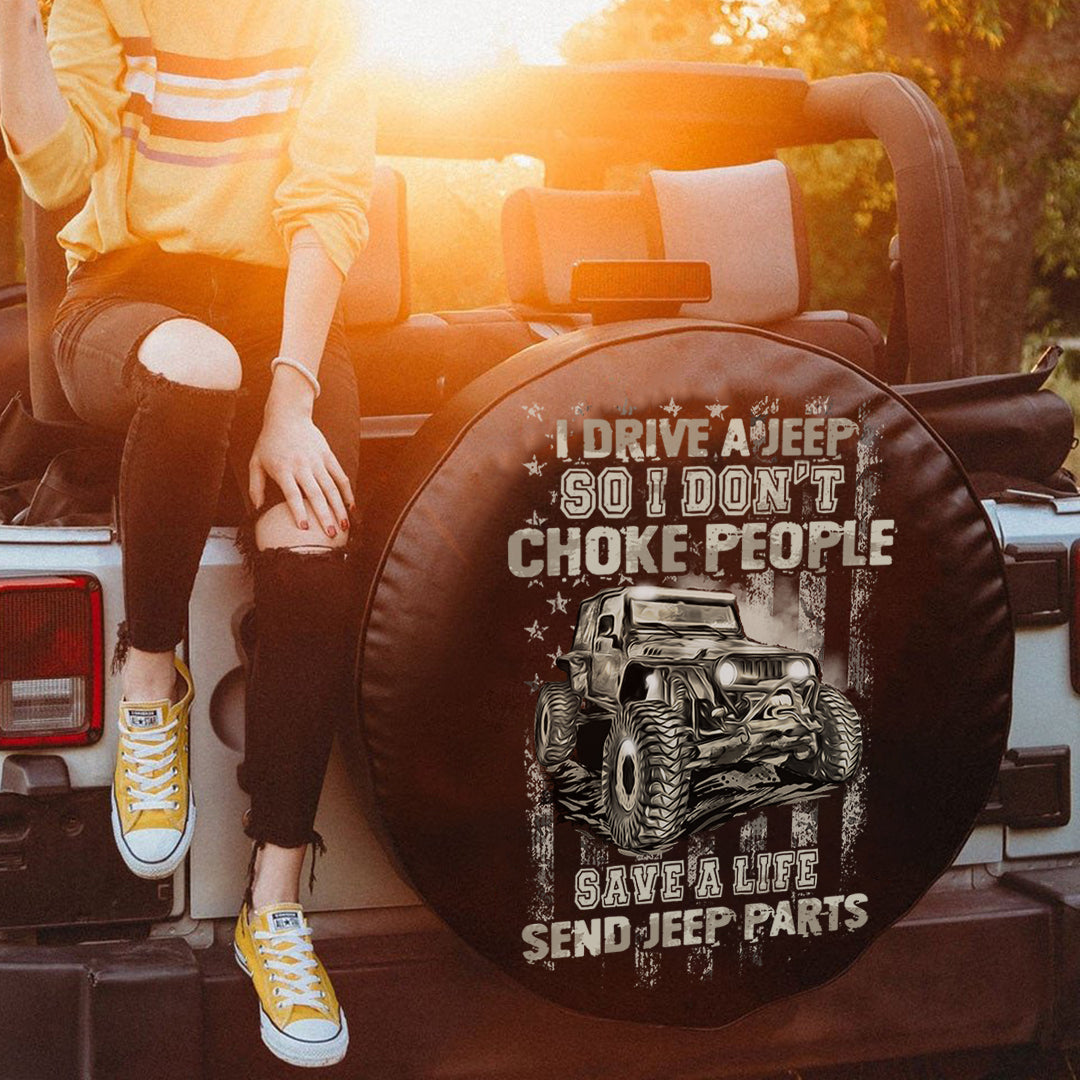 i-drive-a-jeep-so-i-dont-choke-people-save-a-life-send-jeep-parts-spare-tire-cover