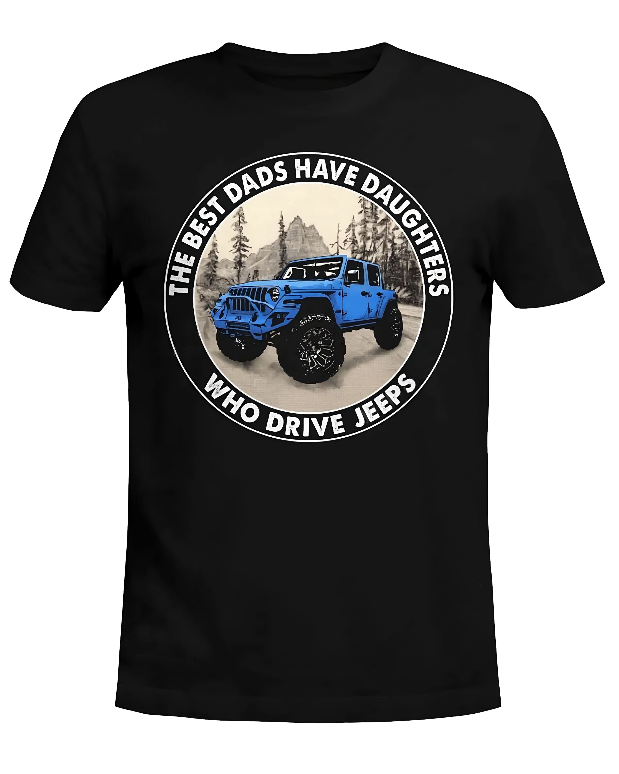 the-best-dads-have-daughters-who-drive-jeeps-02-jeep-t-shirt