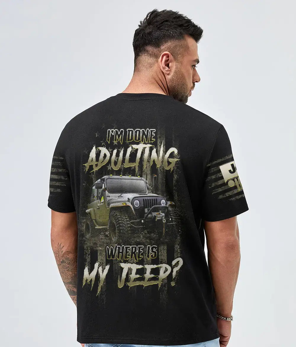 im-done-adulting-where-is-my-jeep-t-shirt