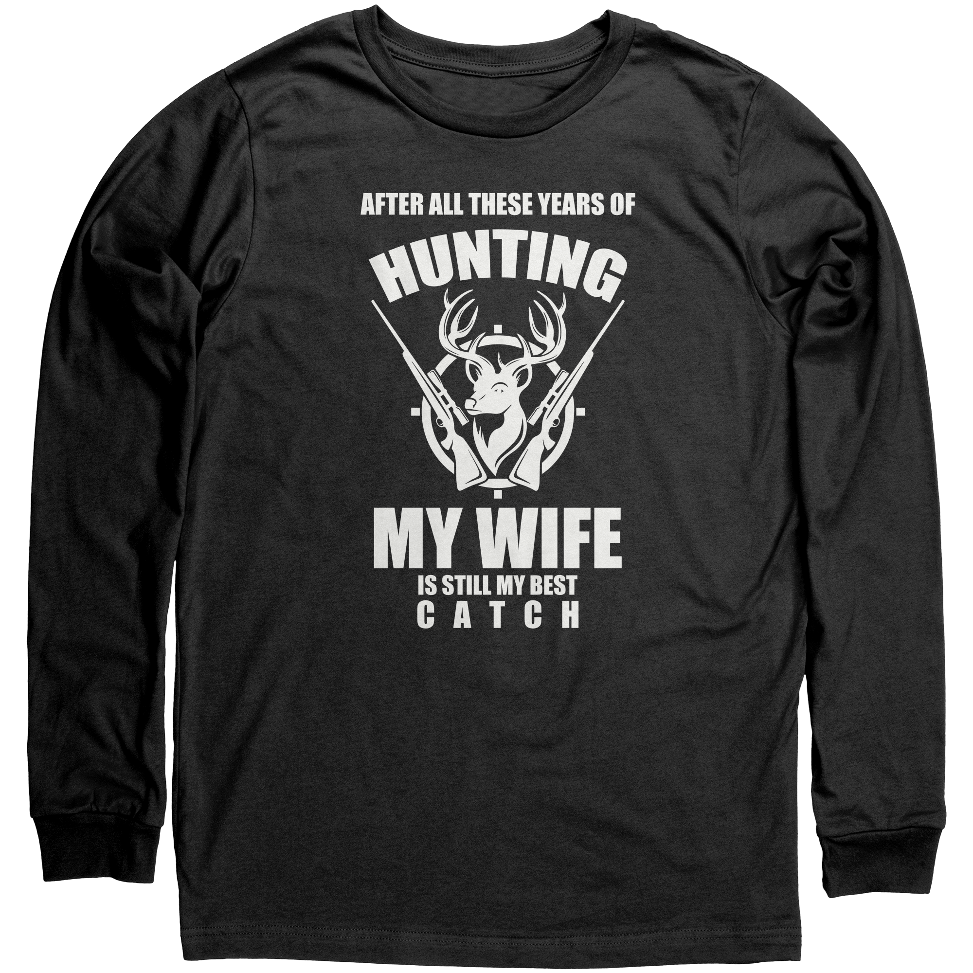 after-all-these-year-of-hunting-my-wife-is-still-my-best-catch-t-shirts