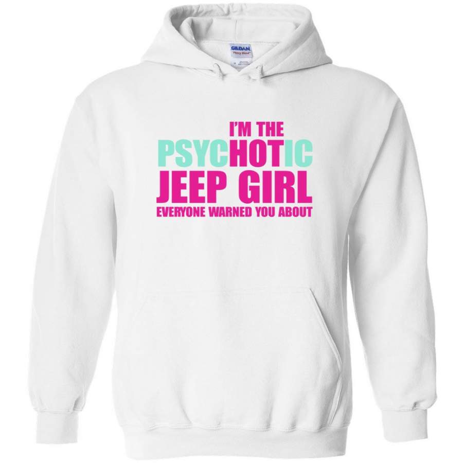 im-psychotic-jeep-girl-everyone-warned-you-about-hoodie