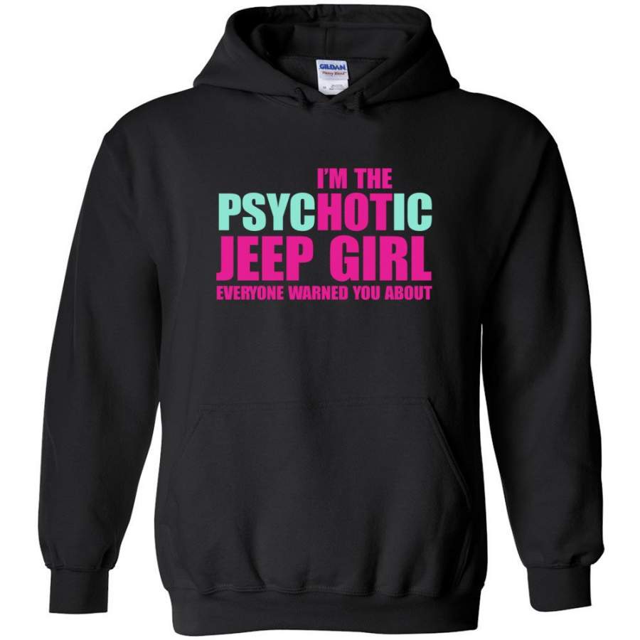 im-psychotic-jeep-girl-everyone-warned-you-about-hoodie