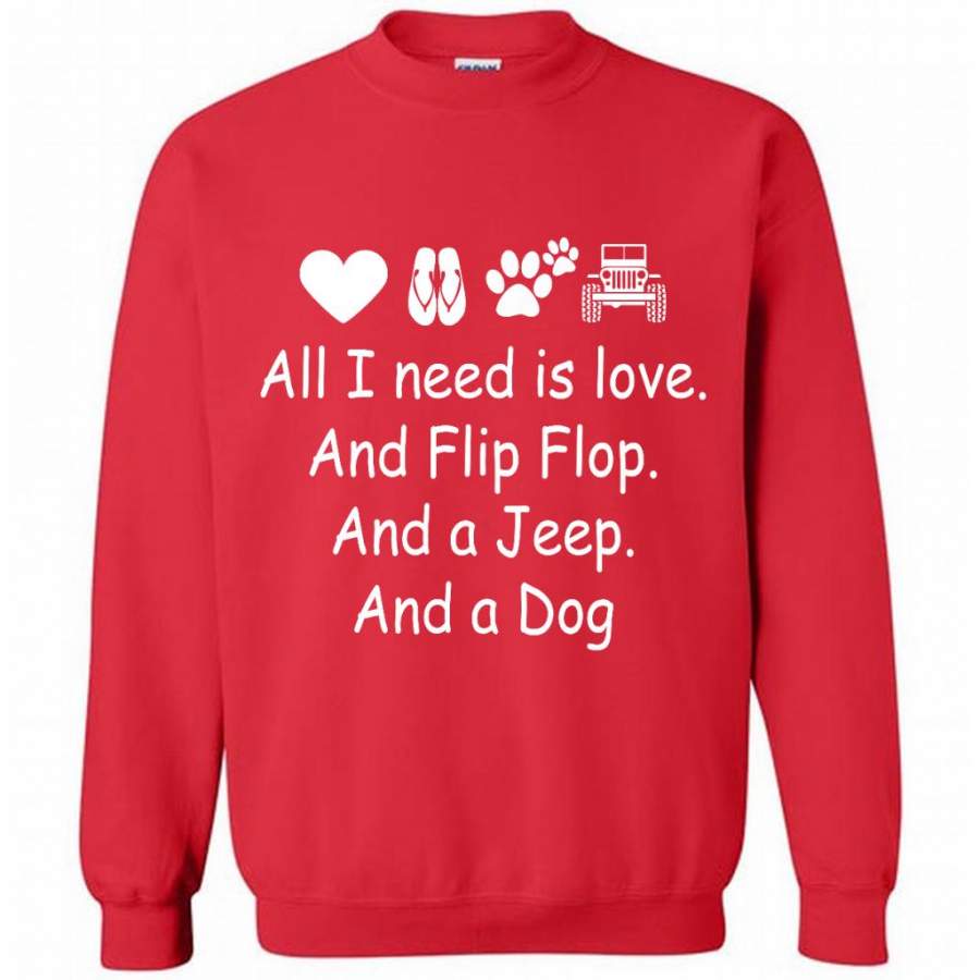 all-i-need-is-love-and-flip-flops-and-a-jeep-and-a-dog-gildan-crewneck-sweatshirt