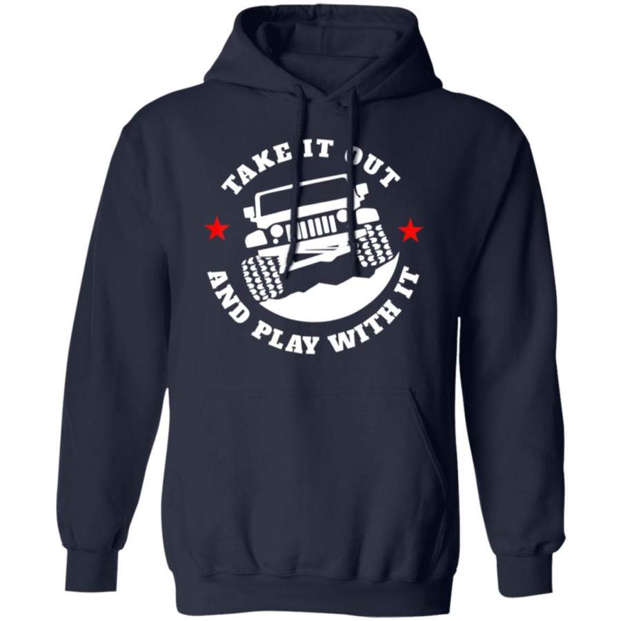 take-it-out-and-play-with-it-funny-jeep-hoodie