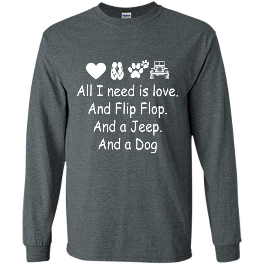 all-i-need-is-love-and-flip-flops-and-a-jeep-and-a-dog-gildan-long-sleeve-shirt