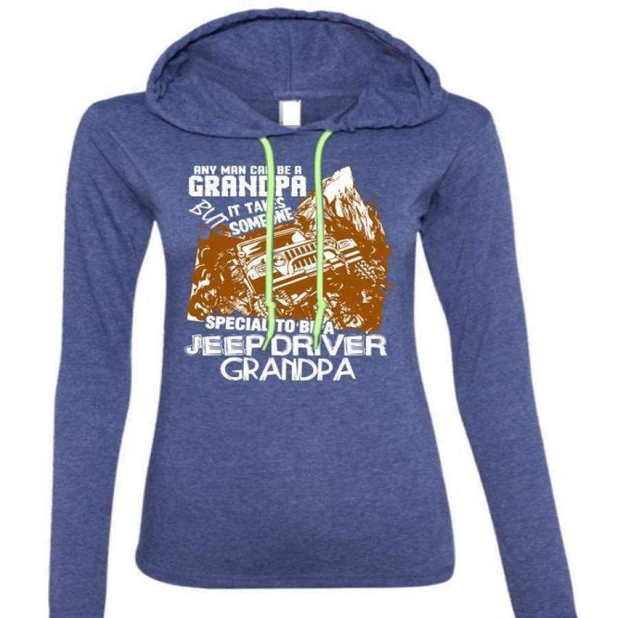 any-man-can-be-a-grandpa-t-shirt-special-to-be-a-jeep-driver-grandpa-t-shirt-anvil-ladies-ringspun-hooded