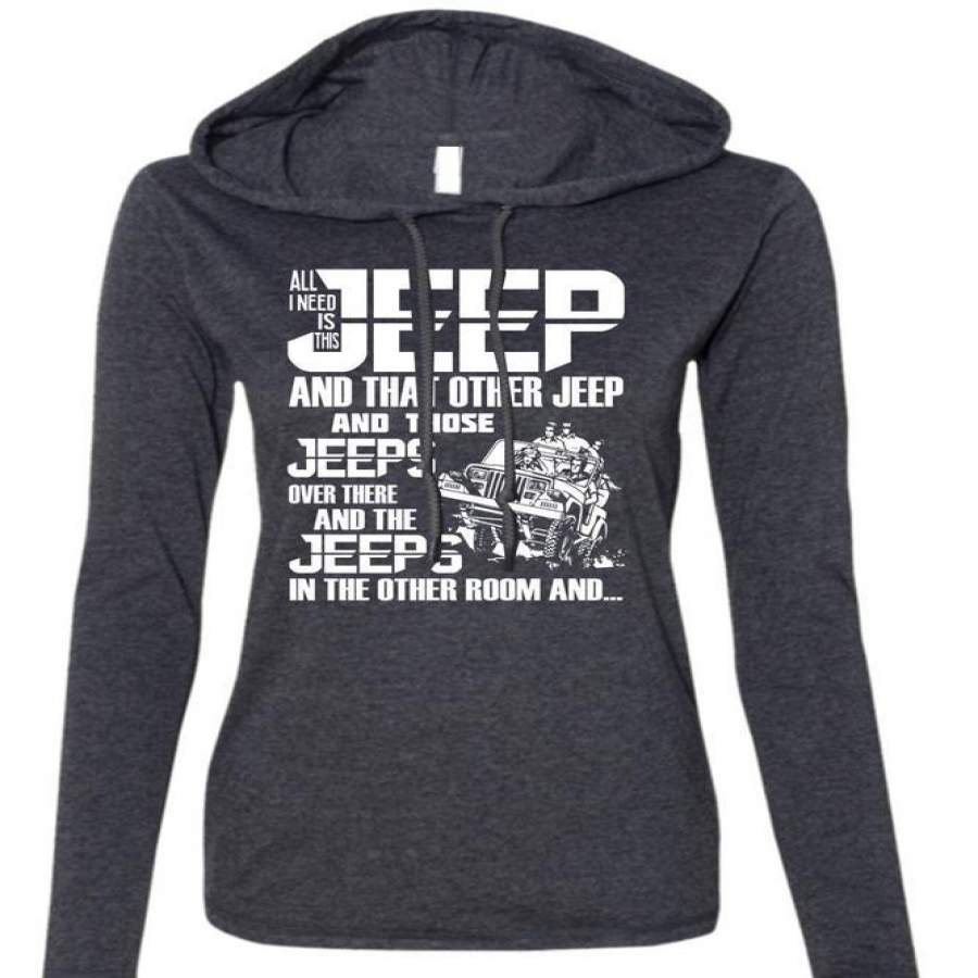 all-i-need-is-this-jeep-t-shirt-jeeps-in-the-other-room-t-shirt-anvil-ladies-ringspun-hooded