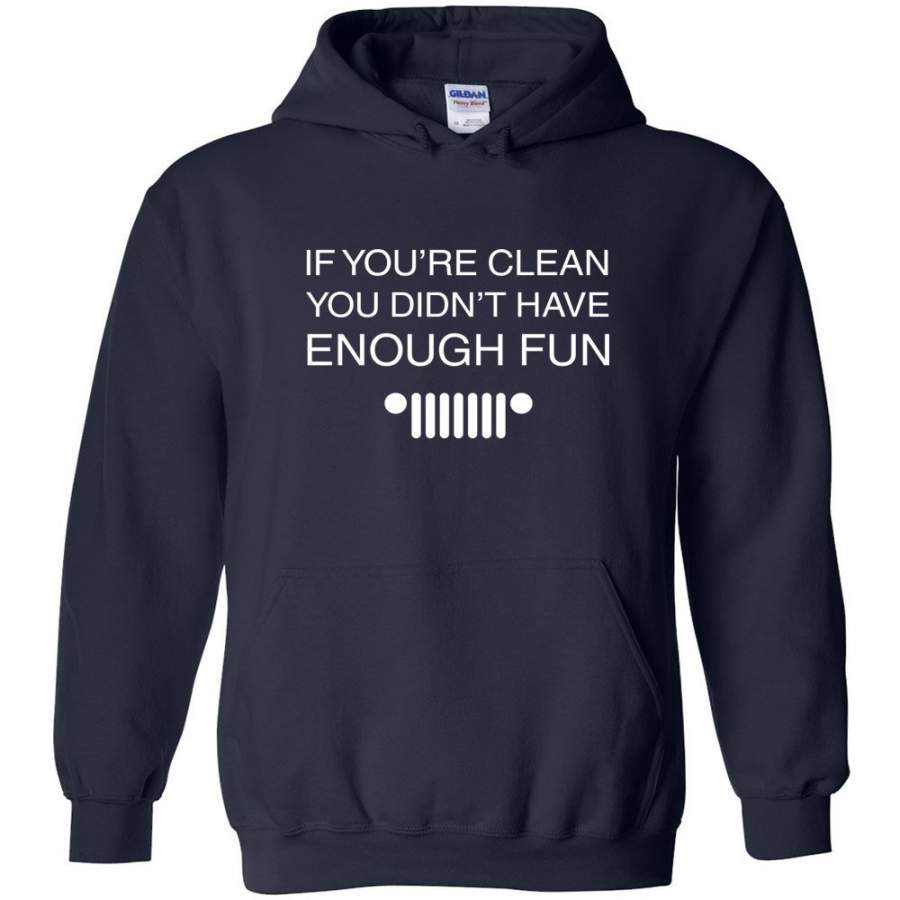 if-youre-clean-you-didnt-have-enough-fun-jeep-quote-hoodie