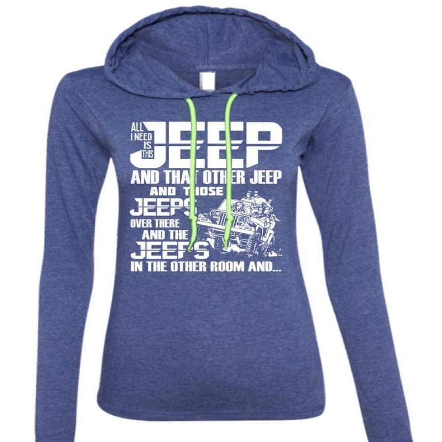 all-i-need-is-this-jeep-t-shirt-jeeps-in-the-other-room-t-shirt-anvil-ladies-ringspun-hooded