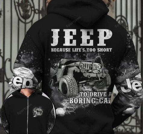 jeep-life-is-too-short-to-drive-a-boring-car-hoodie-3d