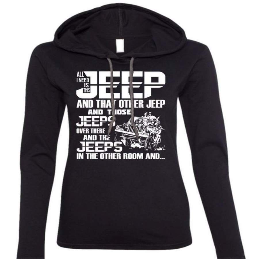 all-i-need-is-this-jeep-t-shirt-jeeps-in-the-other-room-t-shirt-anvil-ladies-ringspun-hooded