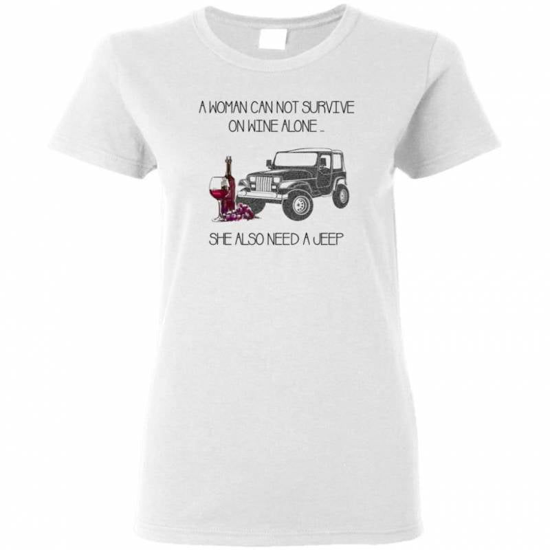 a-woman-cannot-survive-on-wine-alone-she-also-needs-a-jeep-women-tee