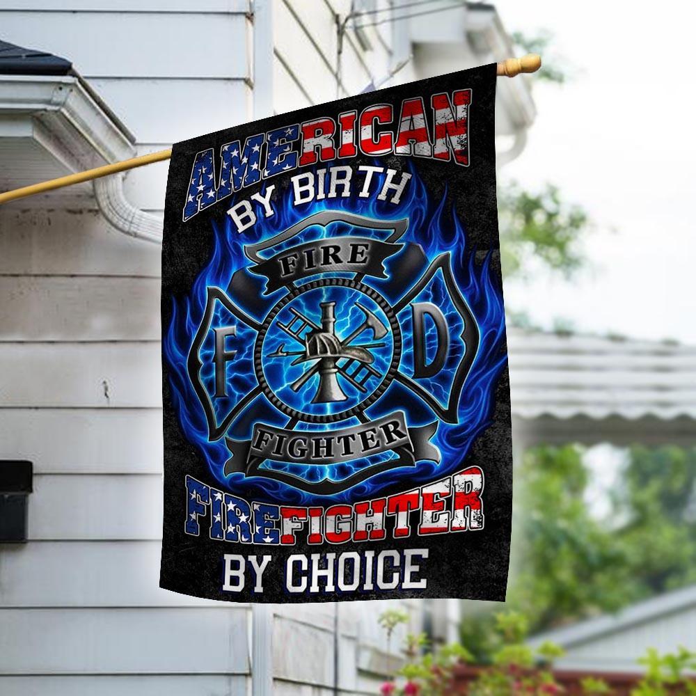 american-by-birth-firefighter-by-choice-firefighter-house-flag