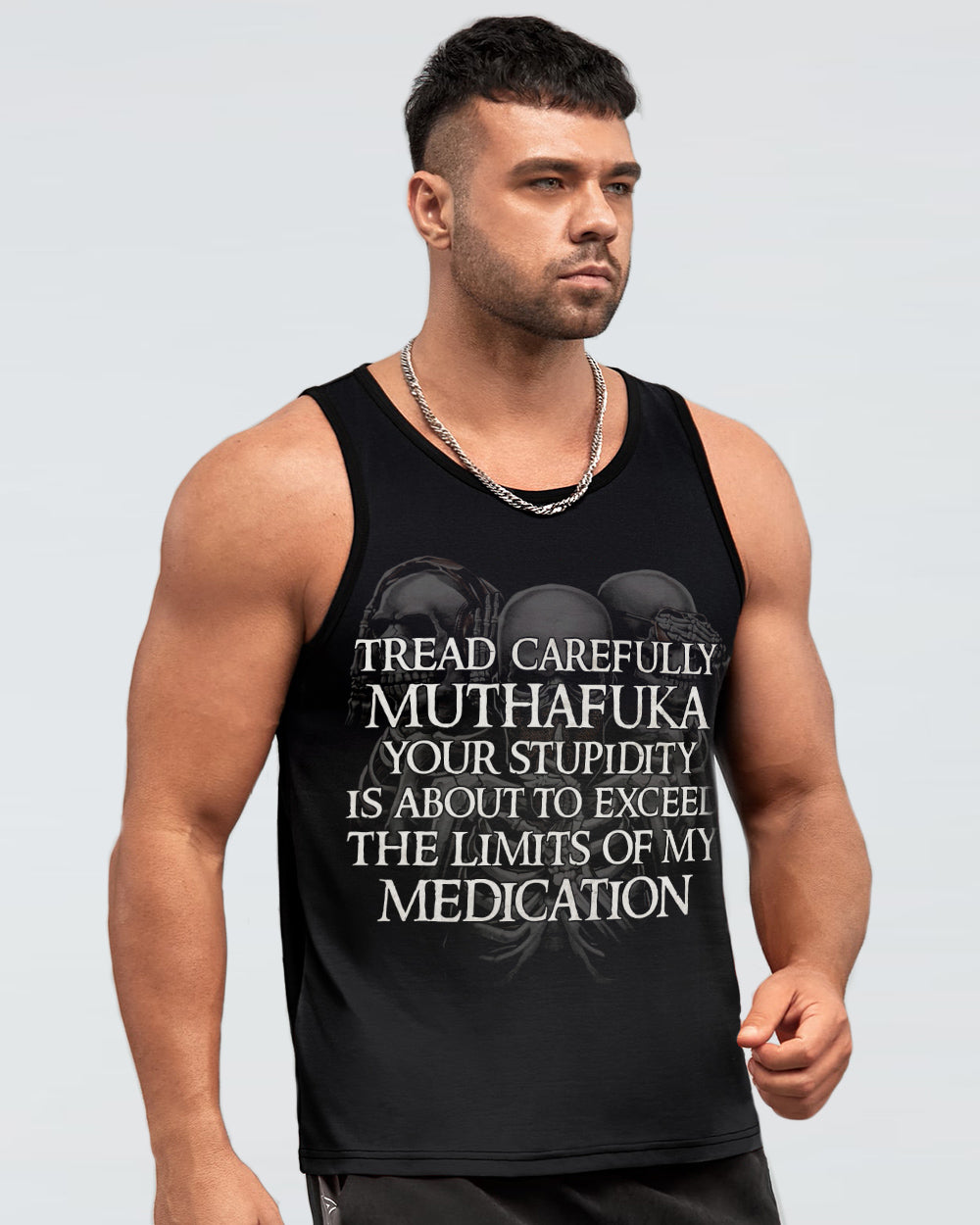 mens-skull-tank-top-tread-carefully-muthafuka-your-stupidity-is-about-to-exceed