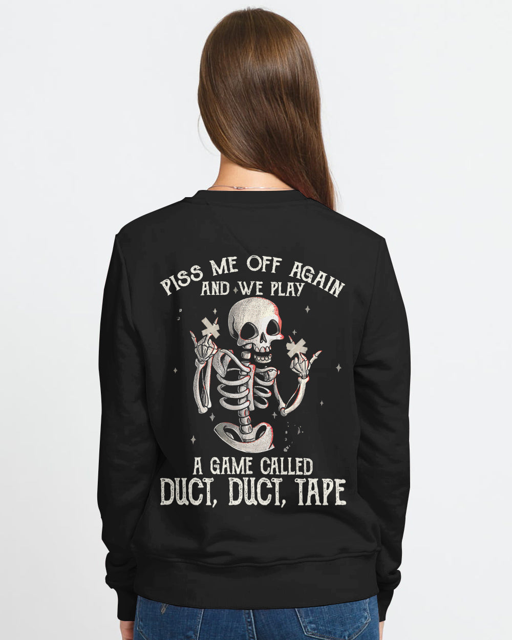 piss-me-off-again-and-we-play-a-game-womens-skull-sweatshirt