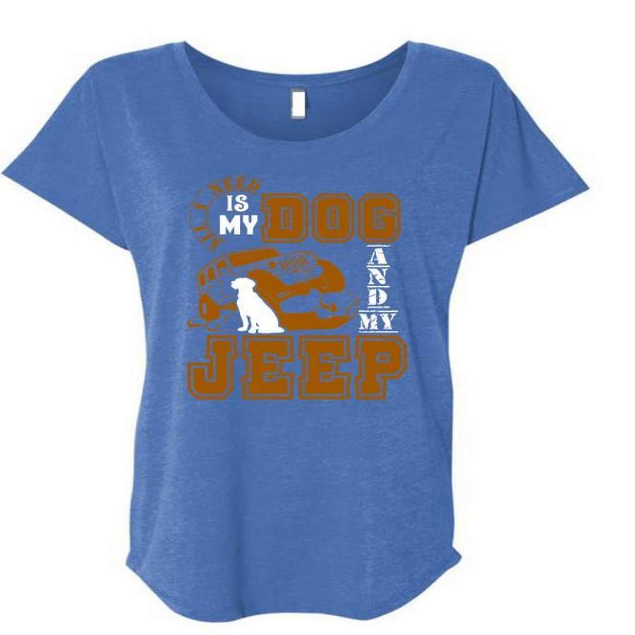 all-i-need-is-my-dog-and-my-jeep-t-shirt-being-a-driver-t-shirt-cool-shirt-ladies-triblend-dolman-sleeve