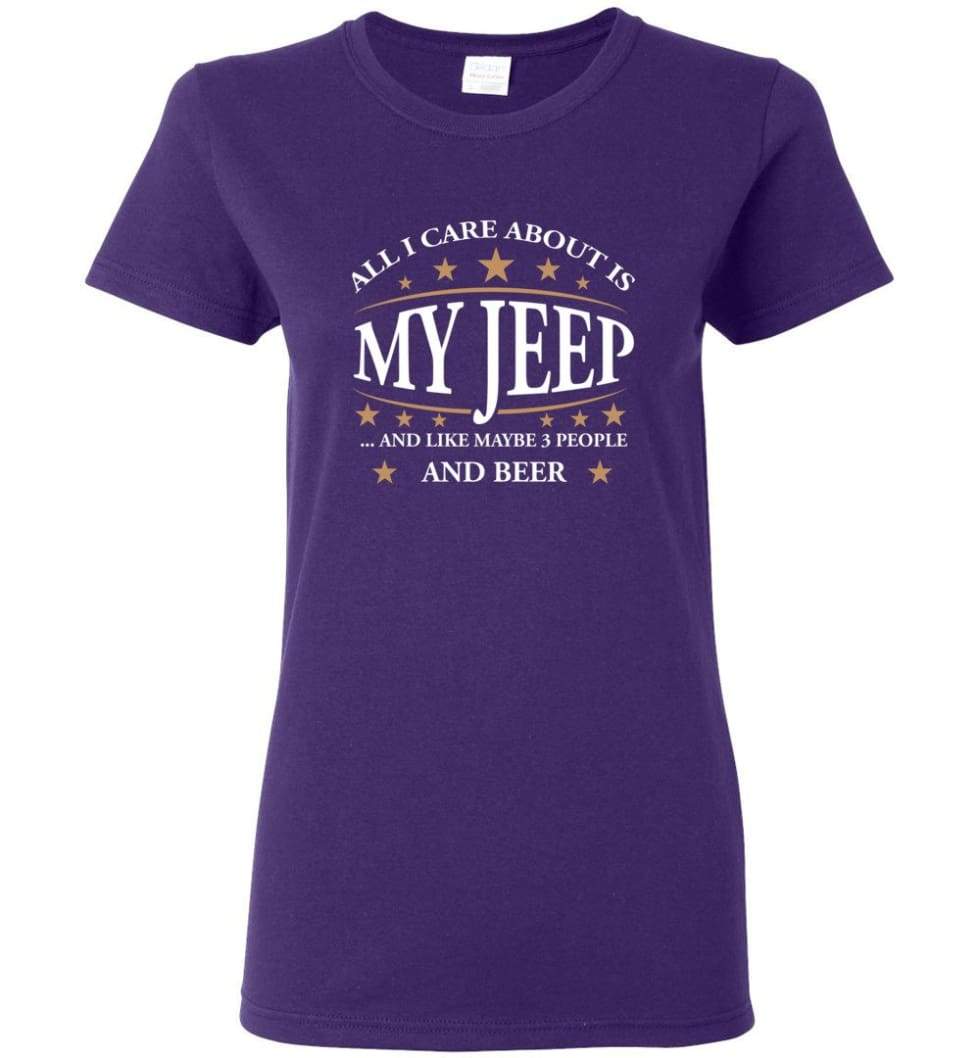 all-i-care-about-is-my-jeep-and-like-maybe-3-people-and-beer-funny-jeep-lover-gift-women-tee