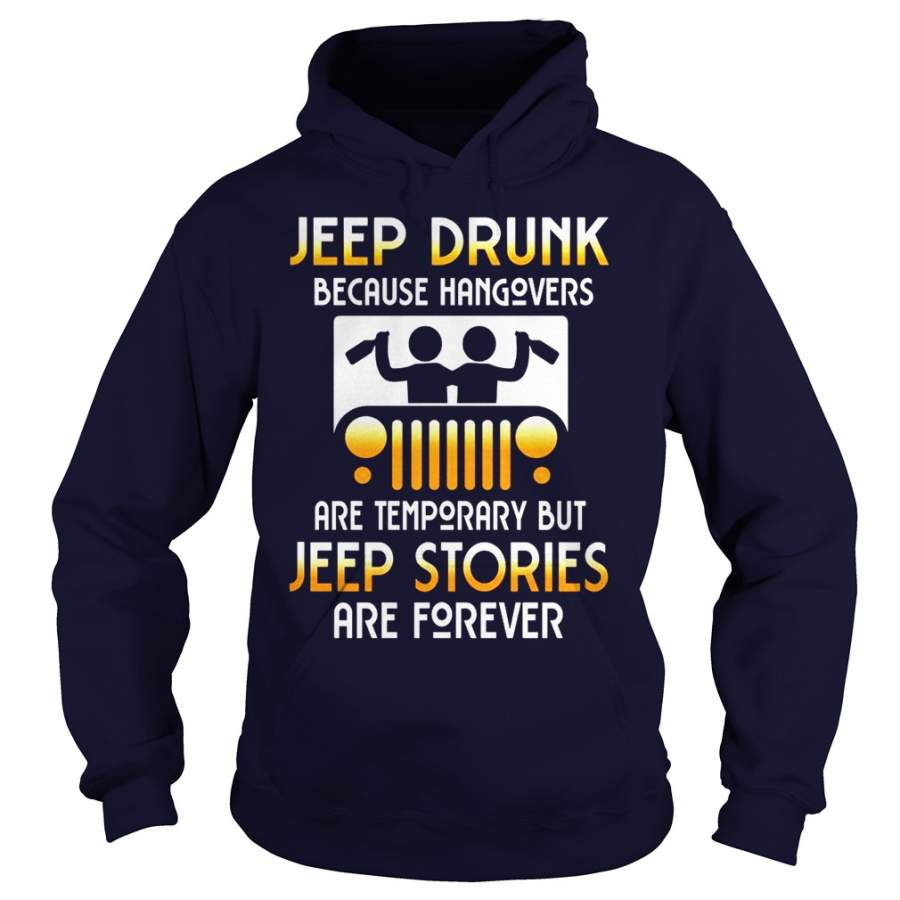 jeep-drunk-because-hangovers-are-temporary-but-jeep-stories-are-forever-hoodie