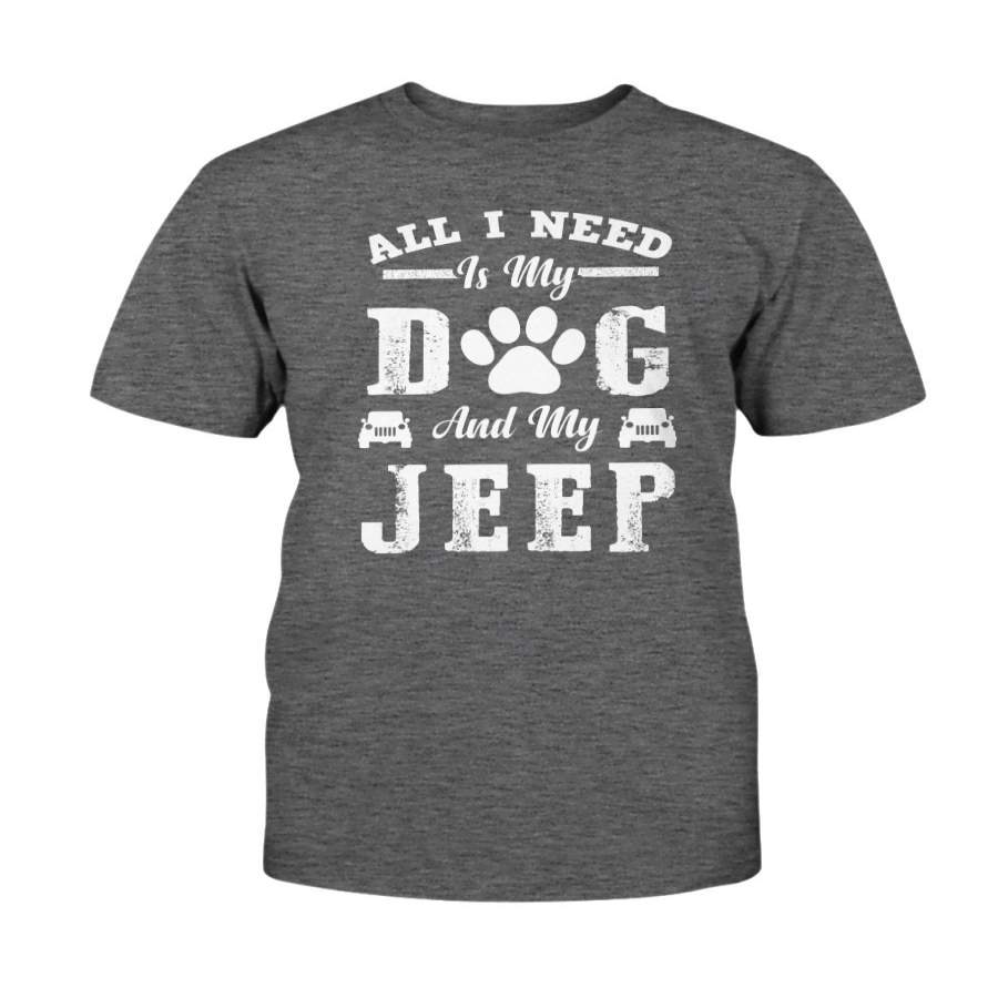 all-i-need-is-my-dog-and-my-jeep-dog-lover-gift-t-shirt