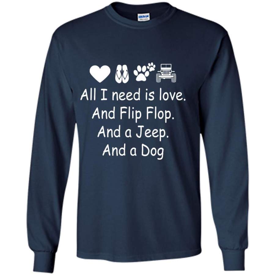 all-i-need-is-love-and-flip-flops-and-a-jeep-and-a-dog-gildan-long-sleeve-shirt